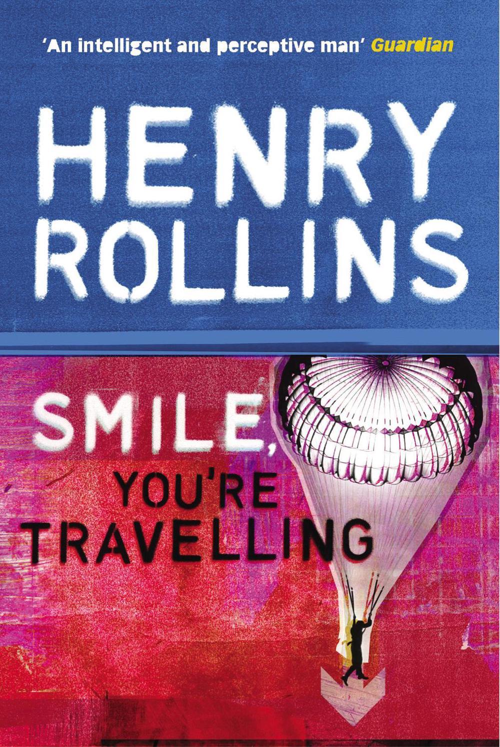 Smile, You're Travelling by Henry Rollins - ISBN: 9780753510308