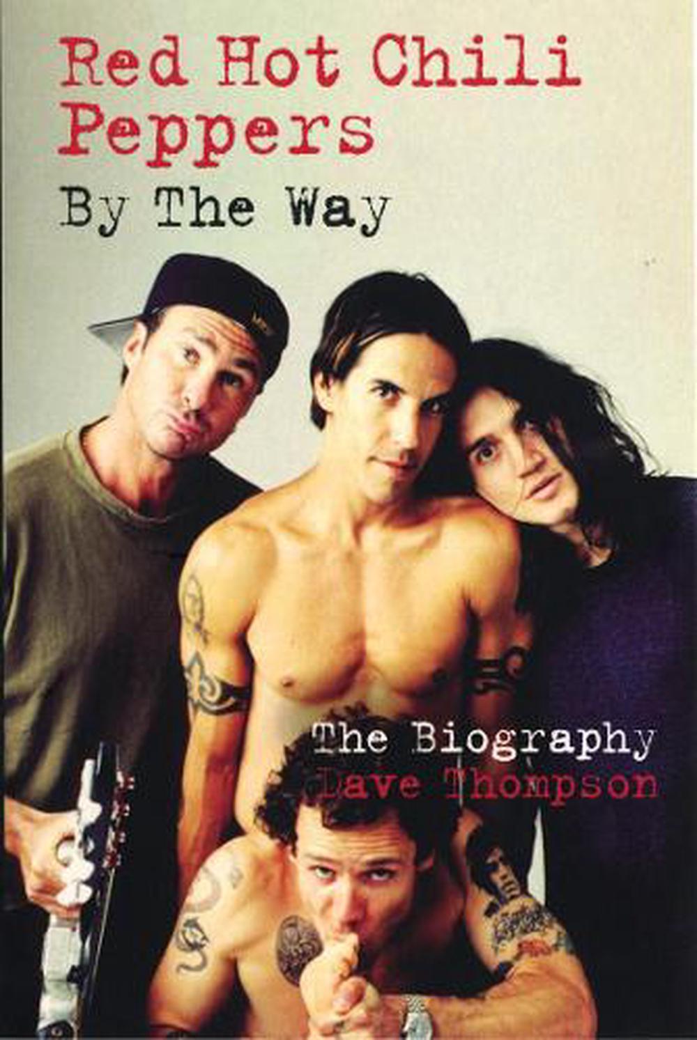 Red Hot Chilli Peppers By the Way by Dave Thompson, Paperback, 9780753539095 Buy online at