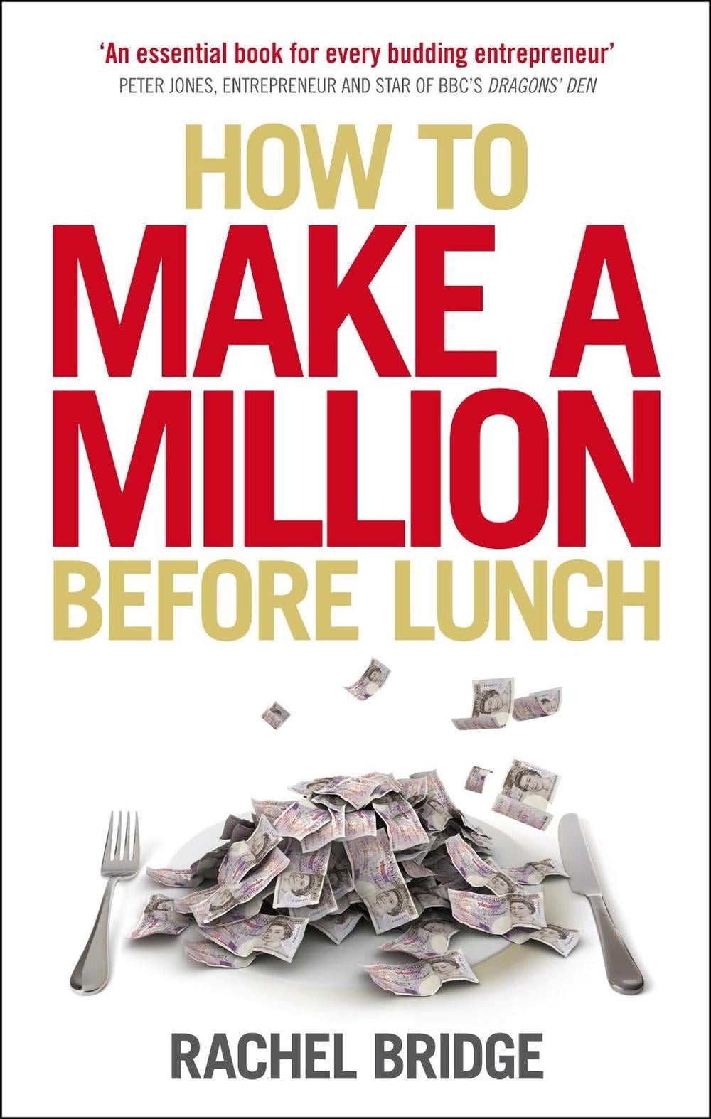 How to Make a Million Before Lunch by Rachel Bridge - ISBN: 9780753539576
