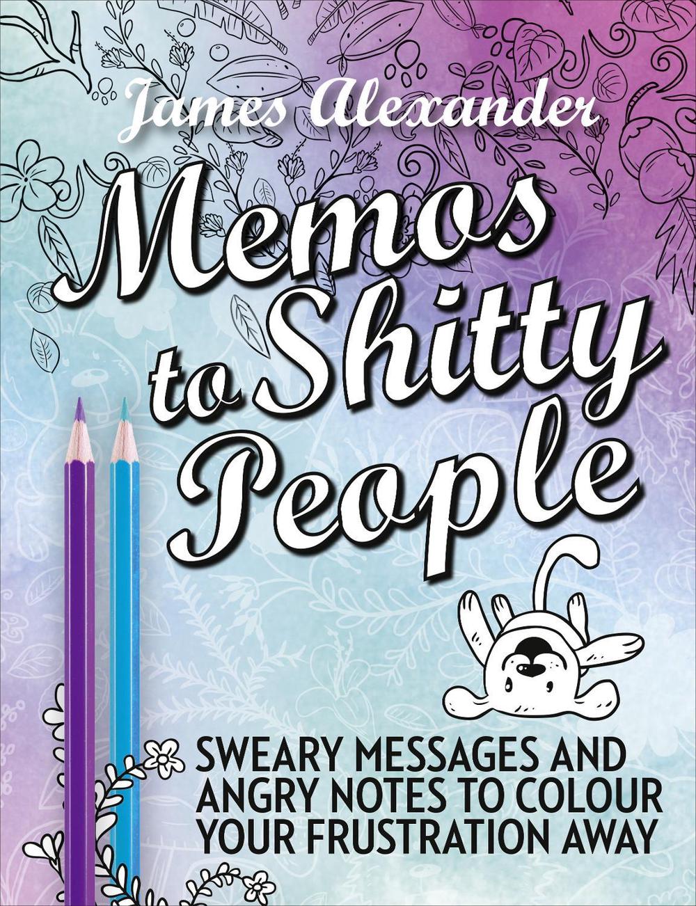 Memos to Shitty People: A Delightful & Vulgar Adult Coloring Book, 9780753545676