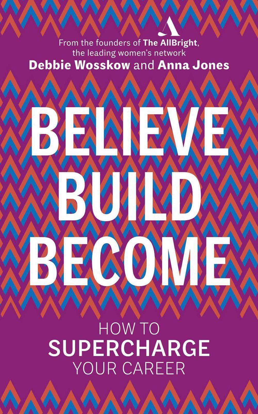 Believe. Build. Become. by Debbie Wosskow - ISBN: 9780753554012