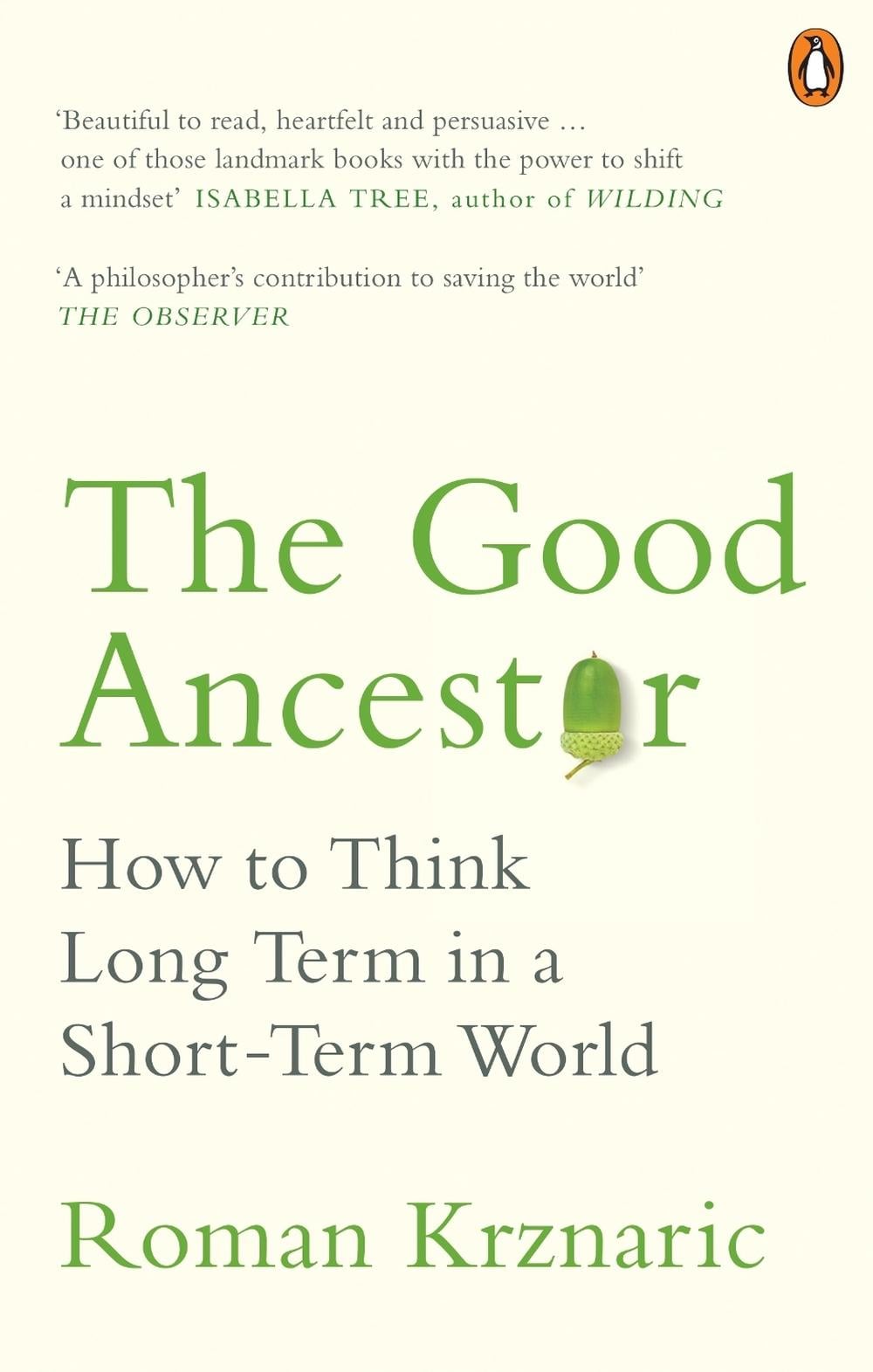 The Good Ancestor by Roman Krznaric - ISBN: 9780753554517