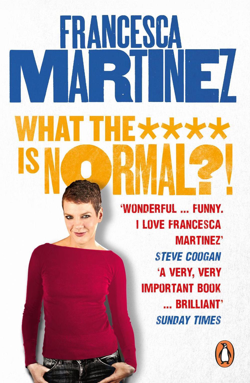 What the **** is Normal?! by Francesca Martinez - ISBN: 9780753555354