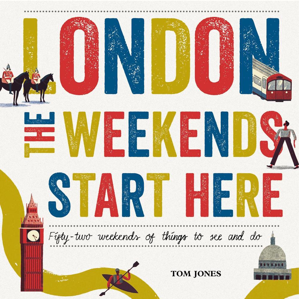 London, The Weekends Start Here by Tom Jones - ISBN: 9780753556269