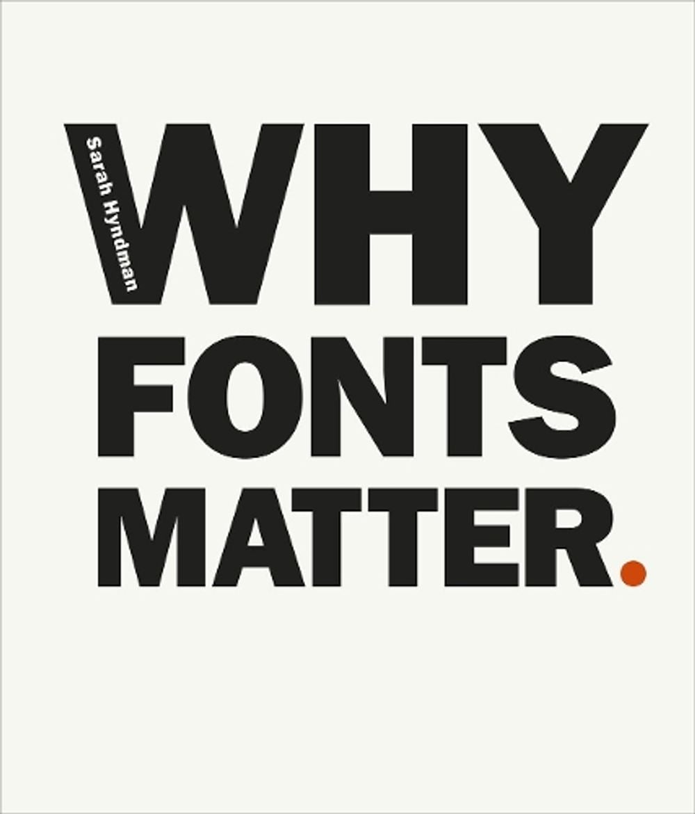 Why Fonts Matter by Sarah Hyndman - ISBN: 9780753557235