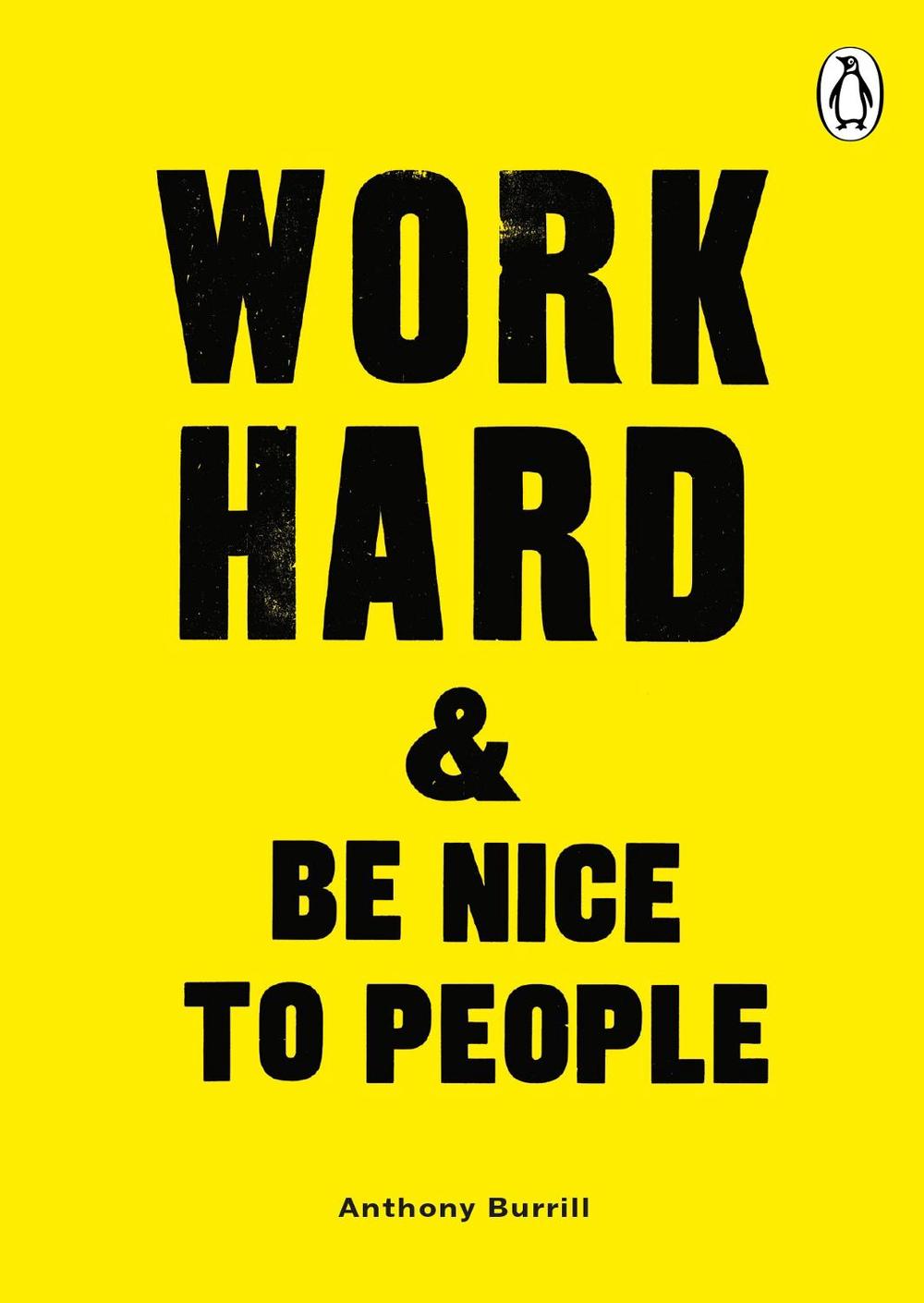 Work Hard & Be Nice to People by Anthony Burrill - ISBN: 9780753558225