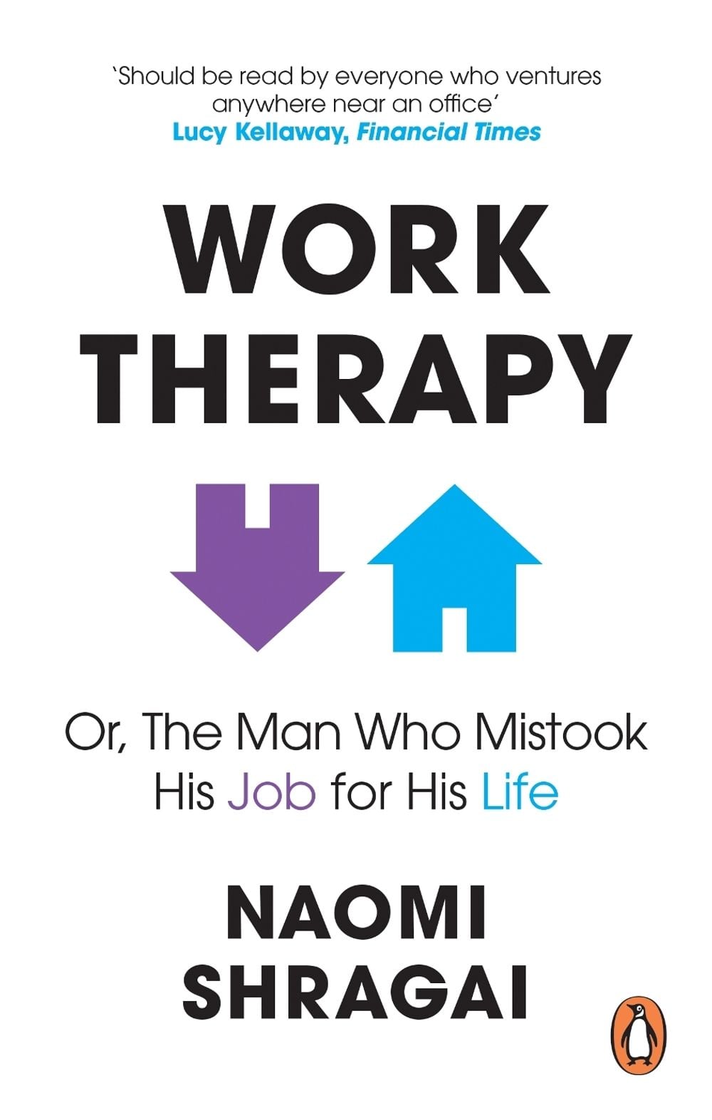 Work Therapy: Or The Man Who Mistook His Job for His Life by Naomi Shragai - ISBN: 9780753558324