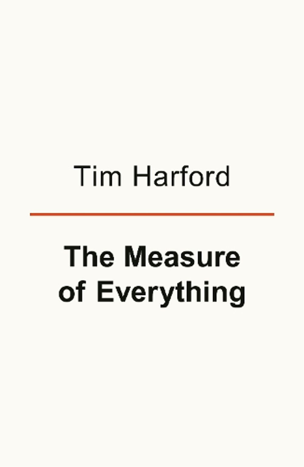 The Measure of Everything by Tim Harford - ISBN: 9780753561737
