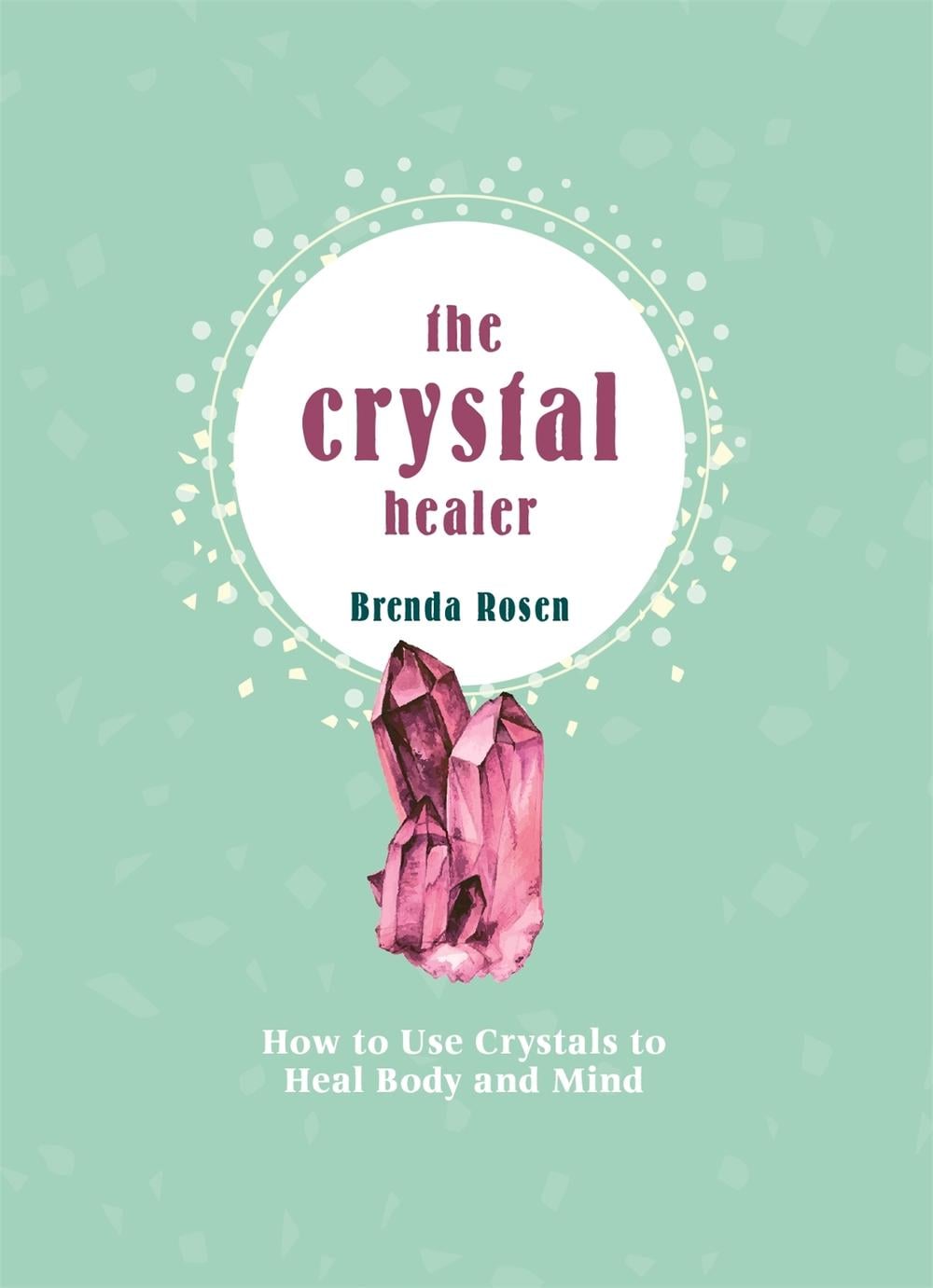 The Crystal Healer by Brenda Rosen - ISBN: 9780753734629