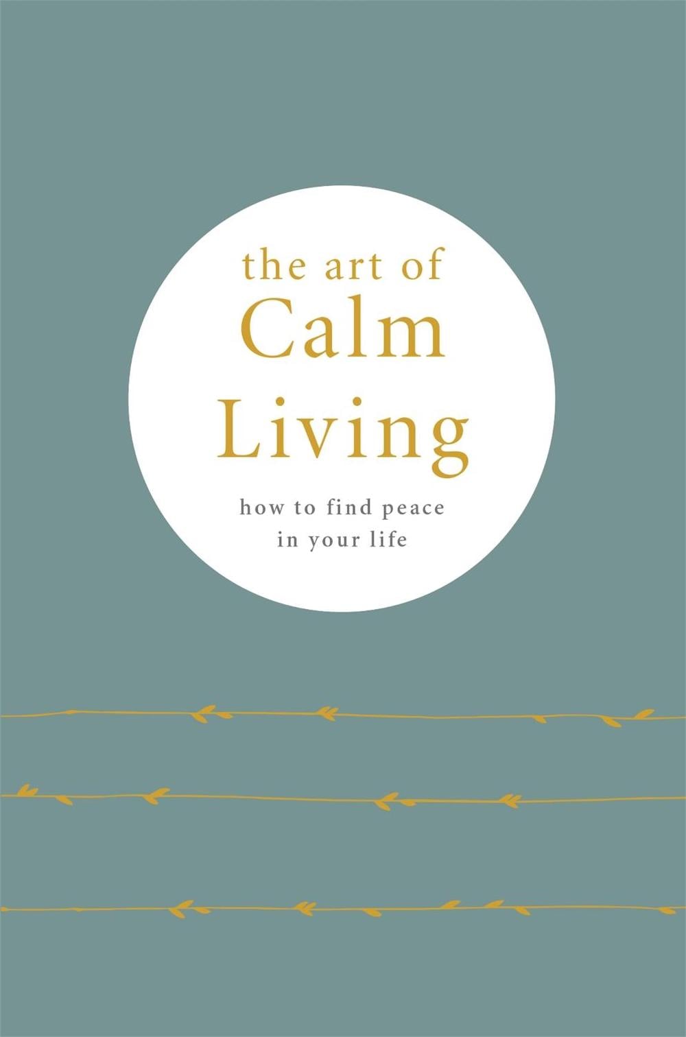 The Art of Calm Living by Camille Knight - ISBN: 9780753734933