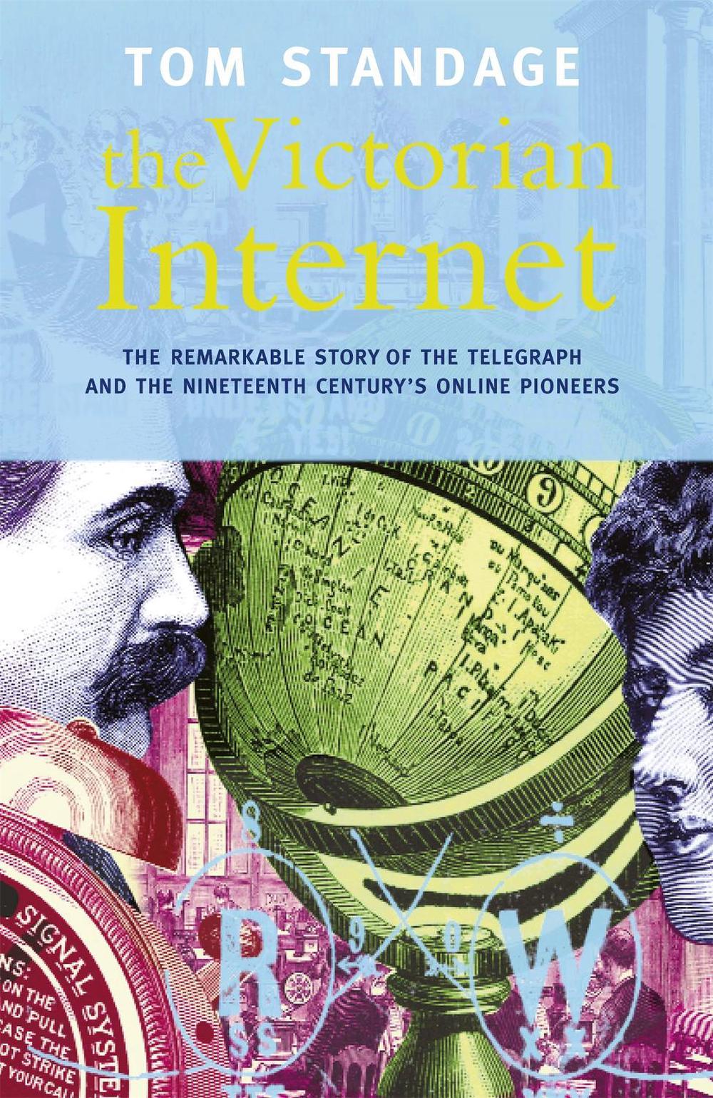The Victorian Internet by Tom Standage - ISBN: 9780753807033