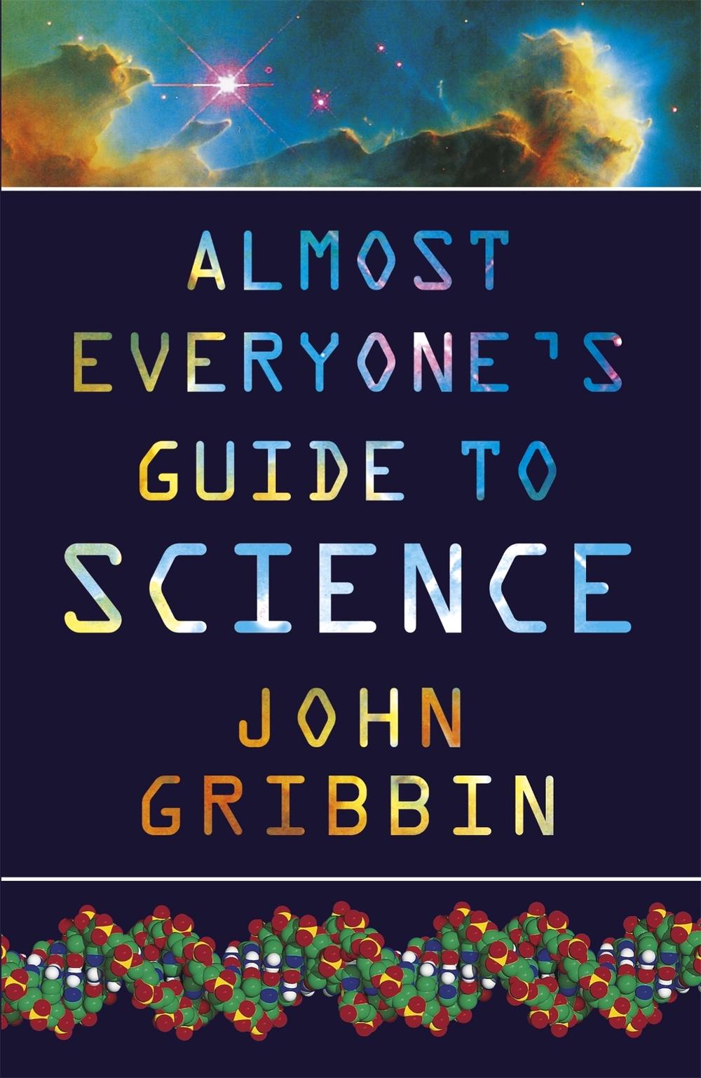 Almost Everyone's Guide to Science by Dr John Gribbin - ISBN: 9780753807699