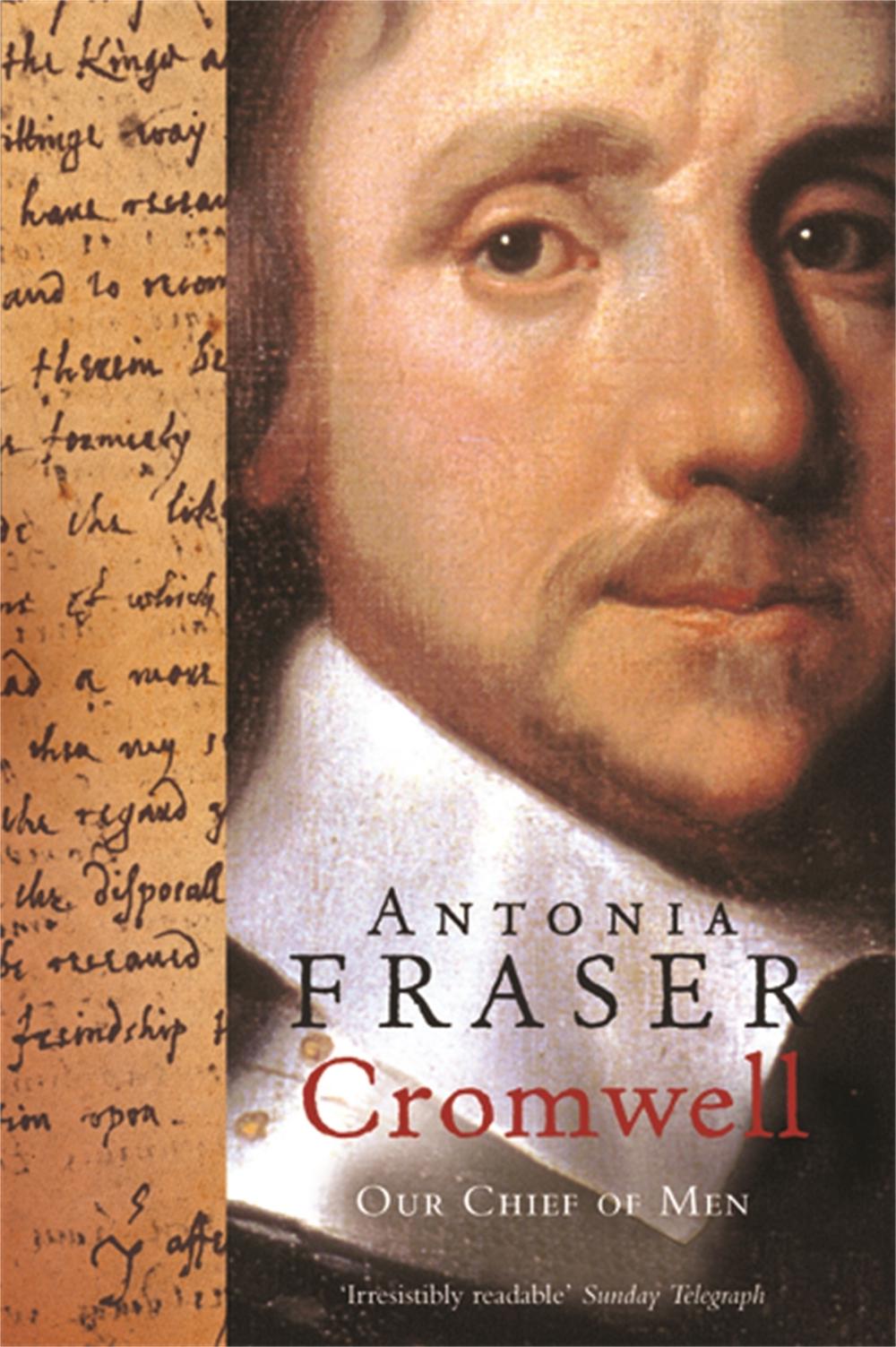 Cromwell, Our Chief Of Men by Lady Antonia Fraser - ISBN: 9780753813317