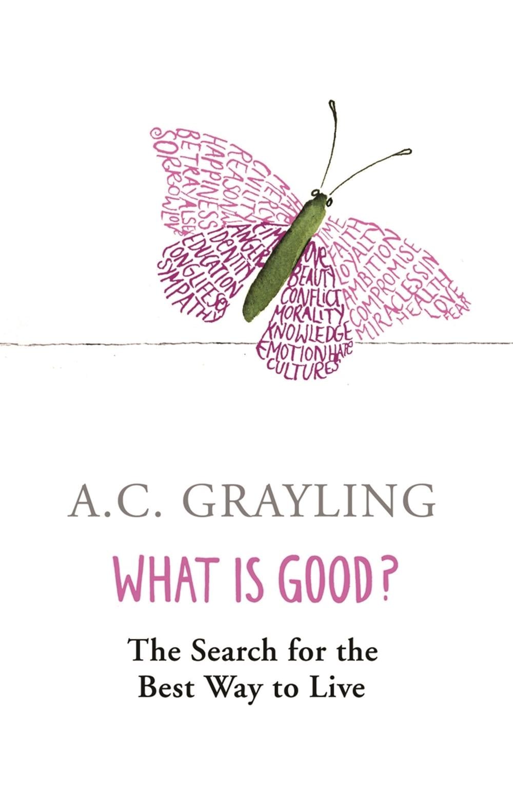What is Good? by Prof A.C. Grayling - ISBN: 9780753817551