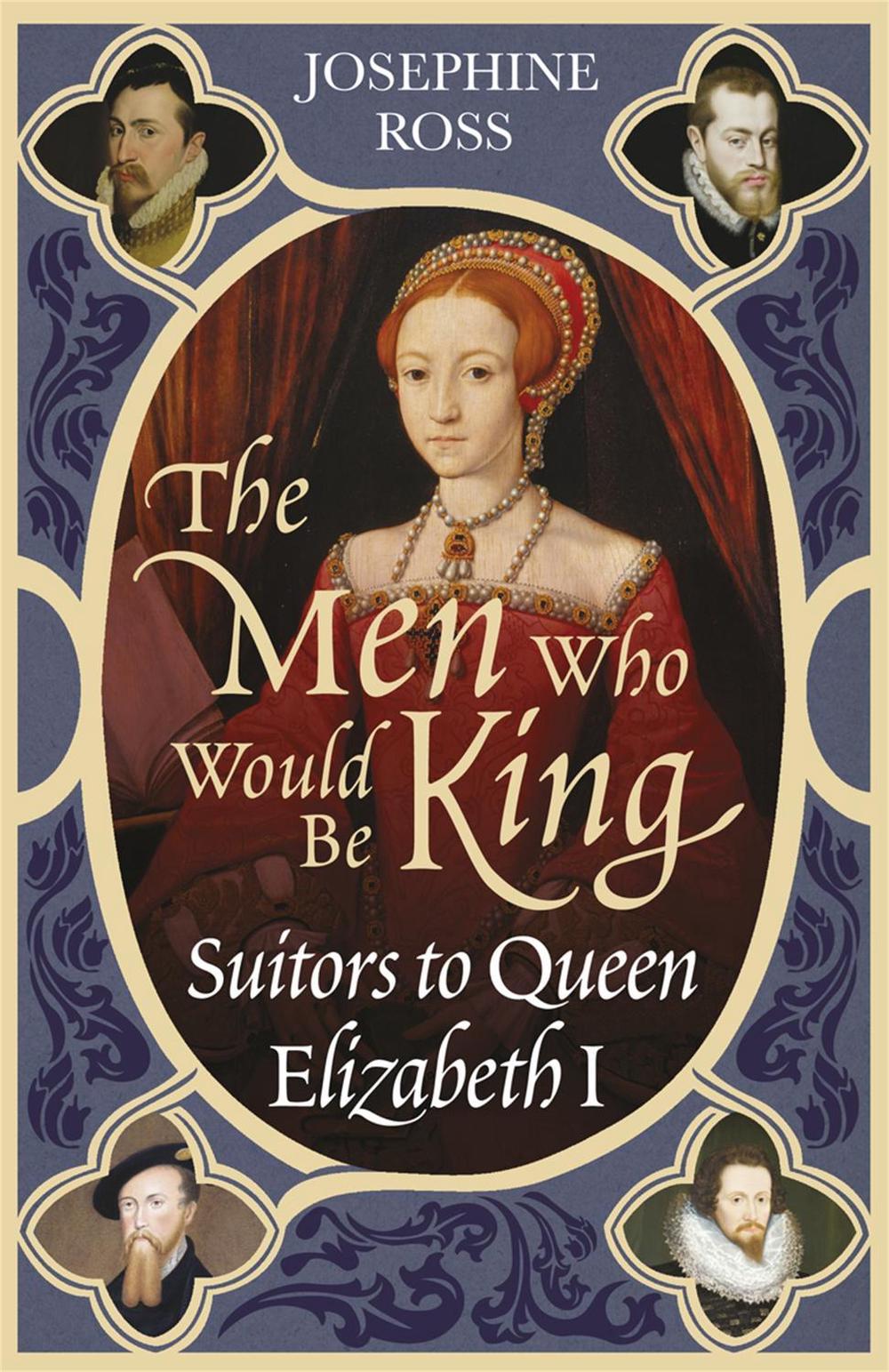 The Men Who Would Be King by Josephine Ross - ISBN: 9780753818336