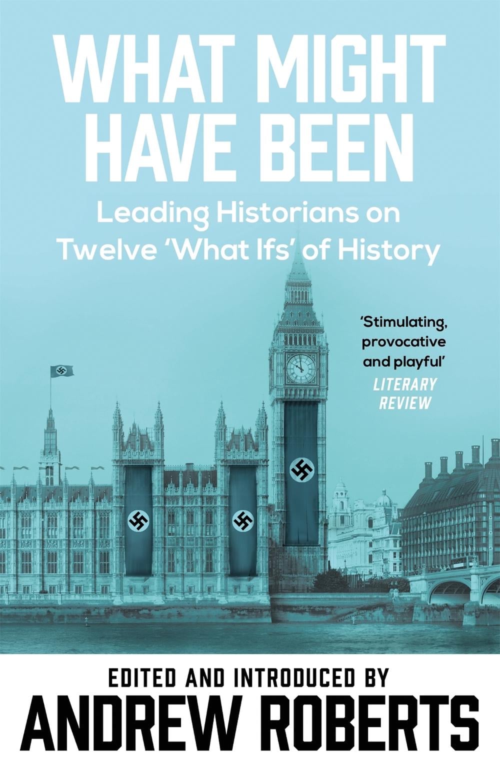 What Might Have Been? by Andrew Roberts - ISBN: 9780753818732