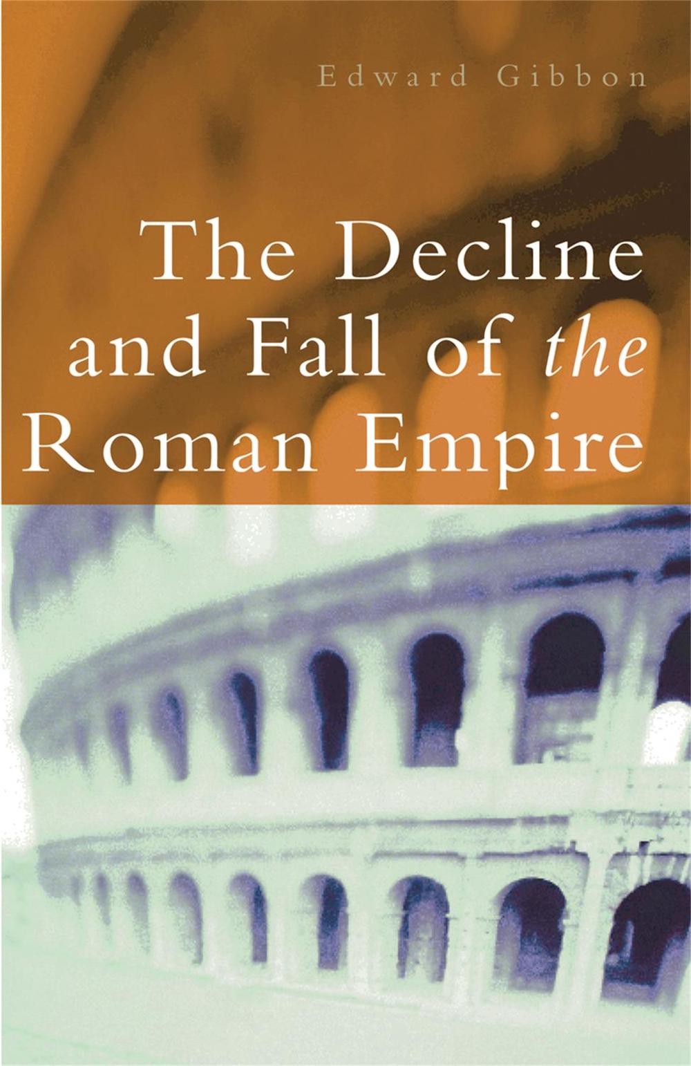 The Decline and Fall of the Roman Empire by Edward Gibbon - ISBN: 9780753818817