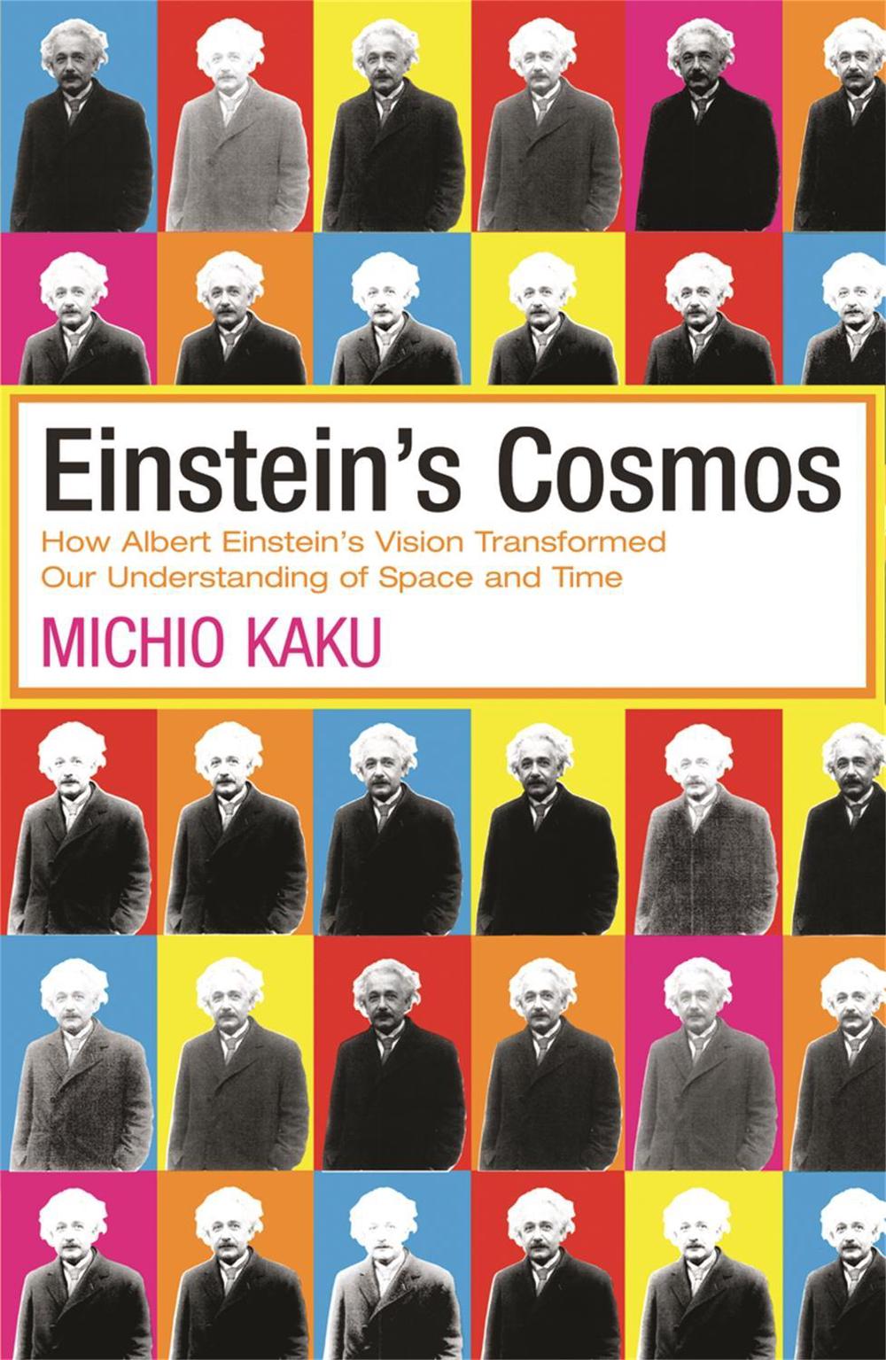 Einstein's Cosmos by Michio Kaku - ISBN: 9780753819043