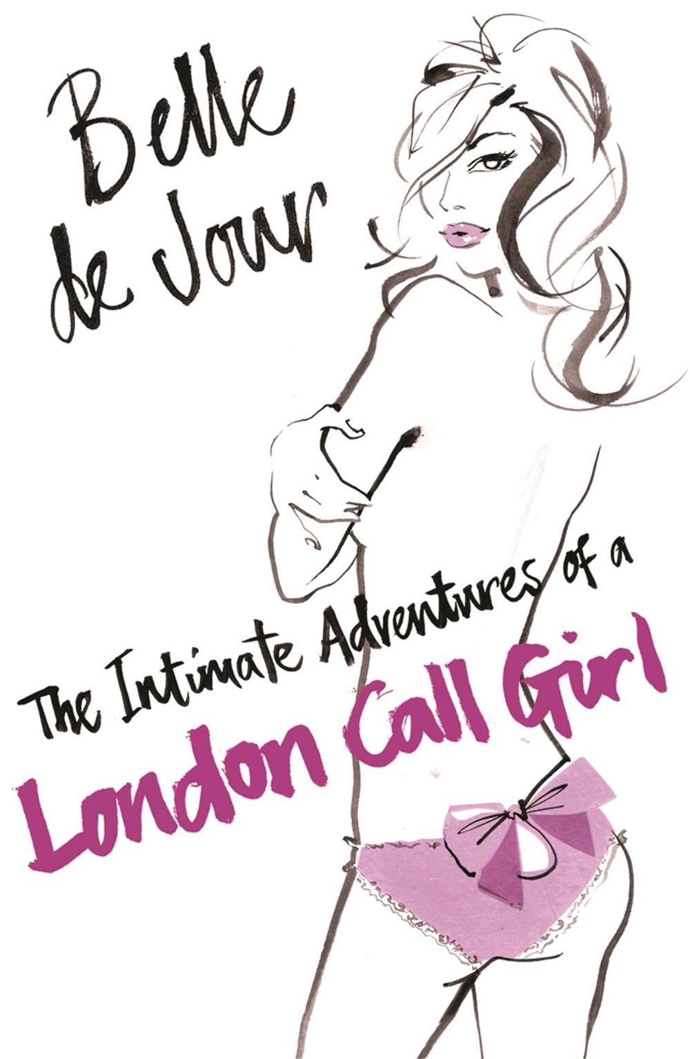 The Intimate Adventures Of A London Call Girl by Belle de Jour - ISBN: 9780753819234