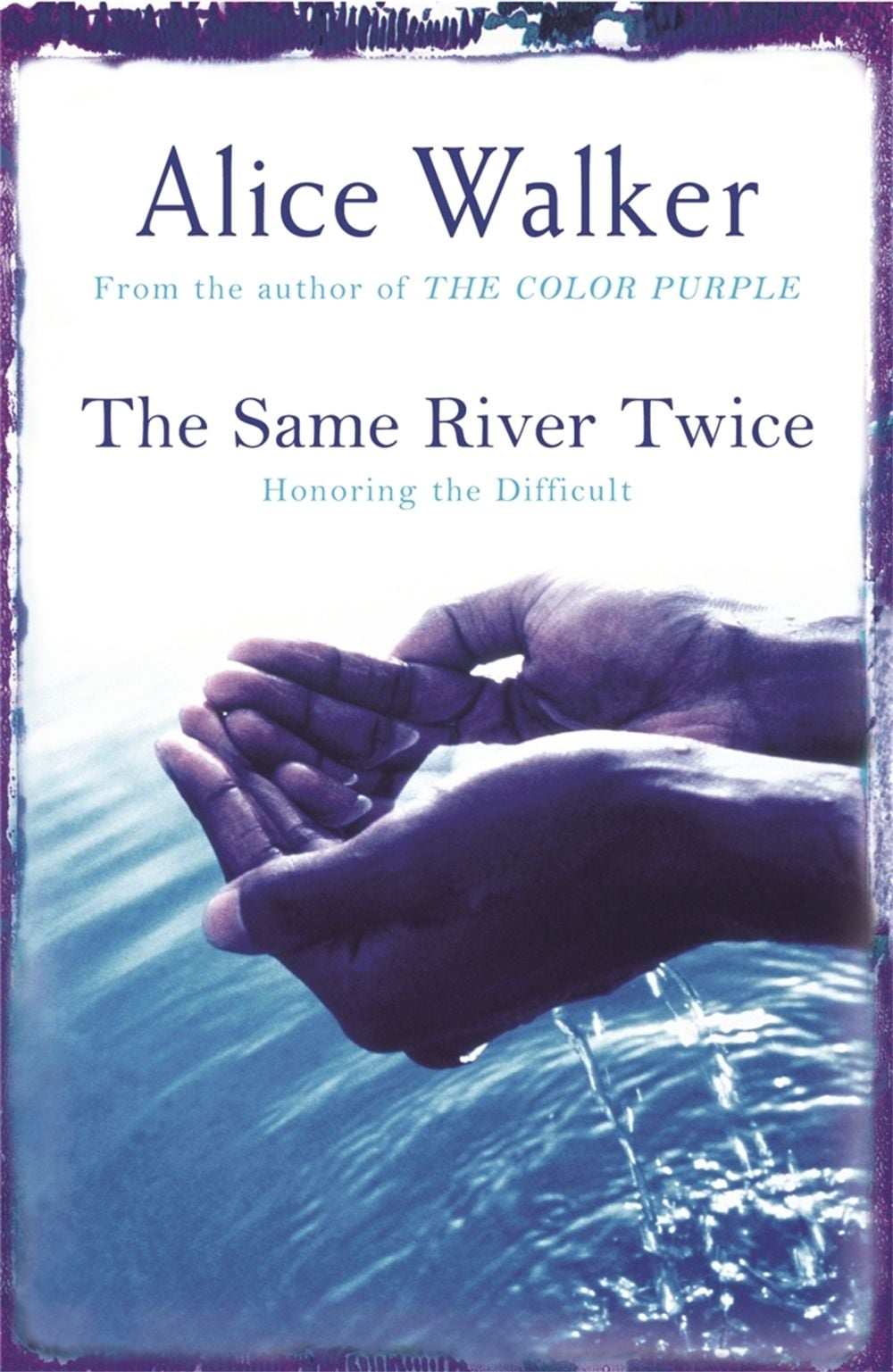 The Same River Twice by Alice Walker - ISBN: 9780753819593