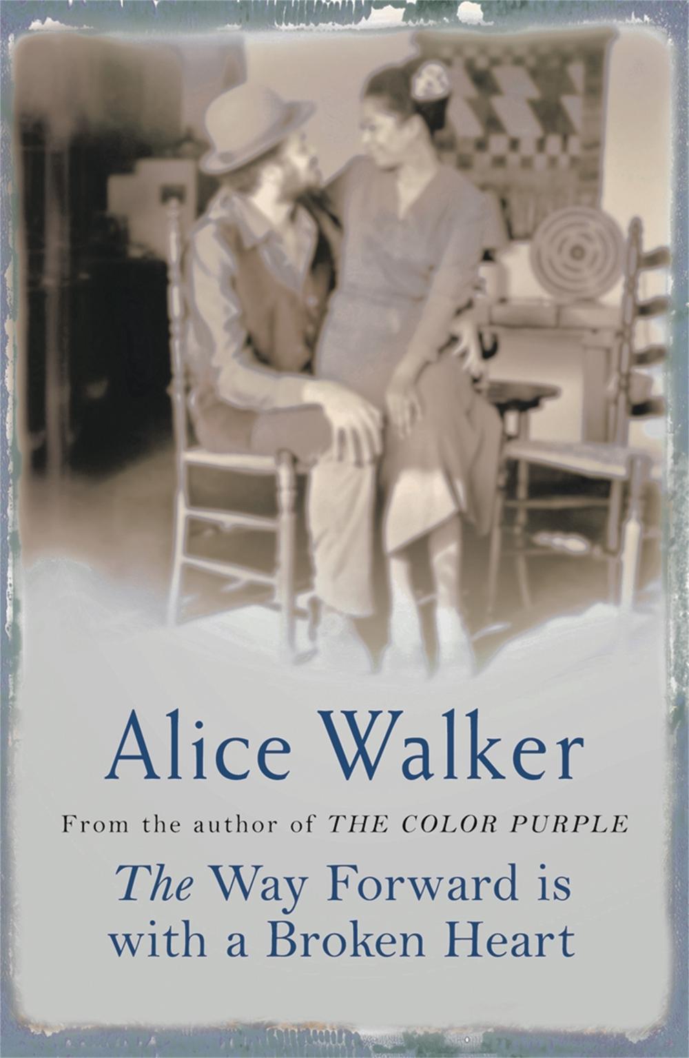 The Way Forward is with a Broken Heart by Alice Walker - ISBN: 9780753819722