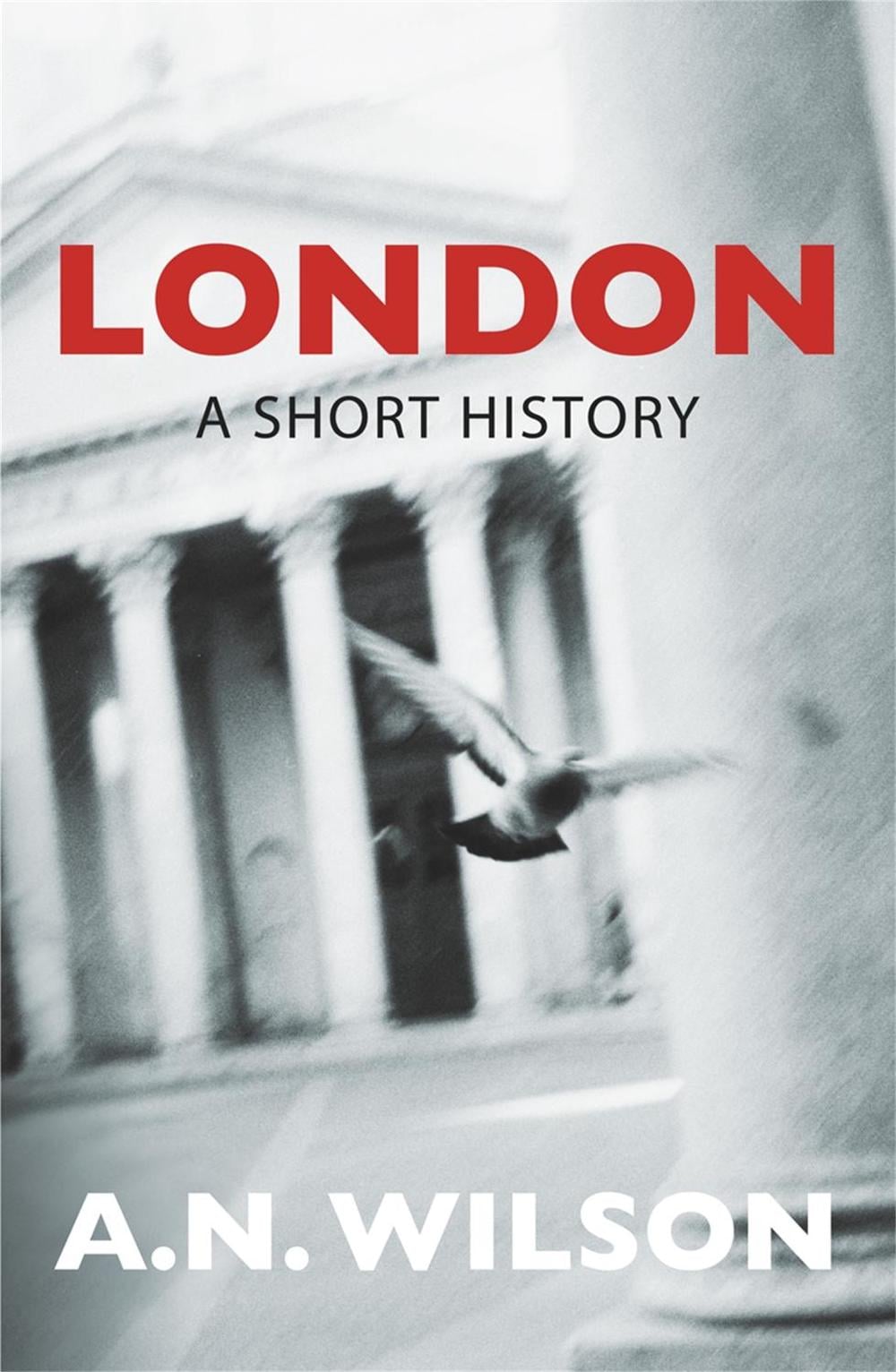 London: A Short History by A.N. Wilson - ISBN: 9780753820278
