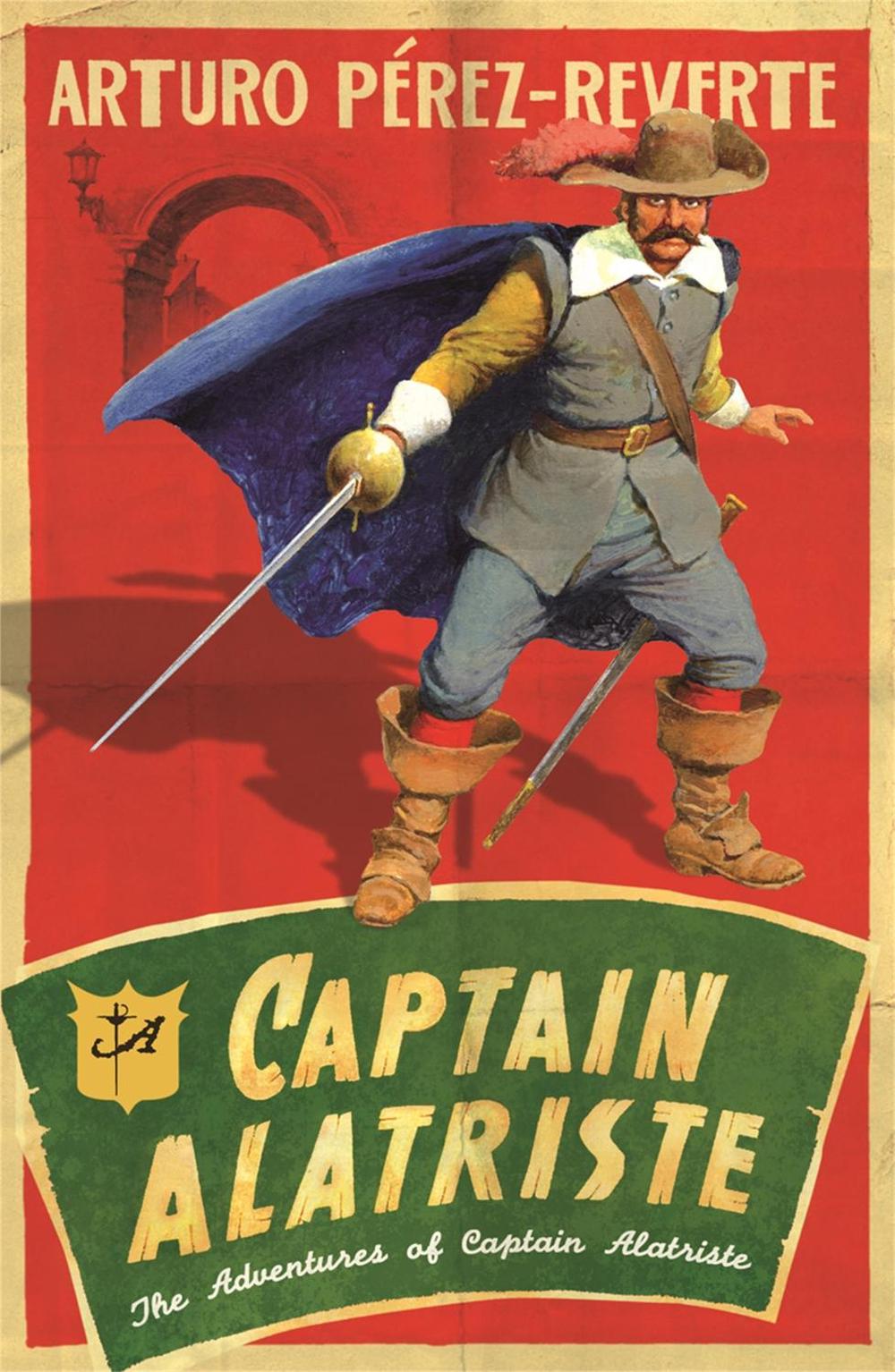 Captain Alatriste by Arturo Perez-Reverte - ISBN: 9780753820872