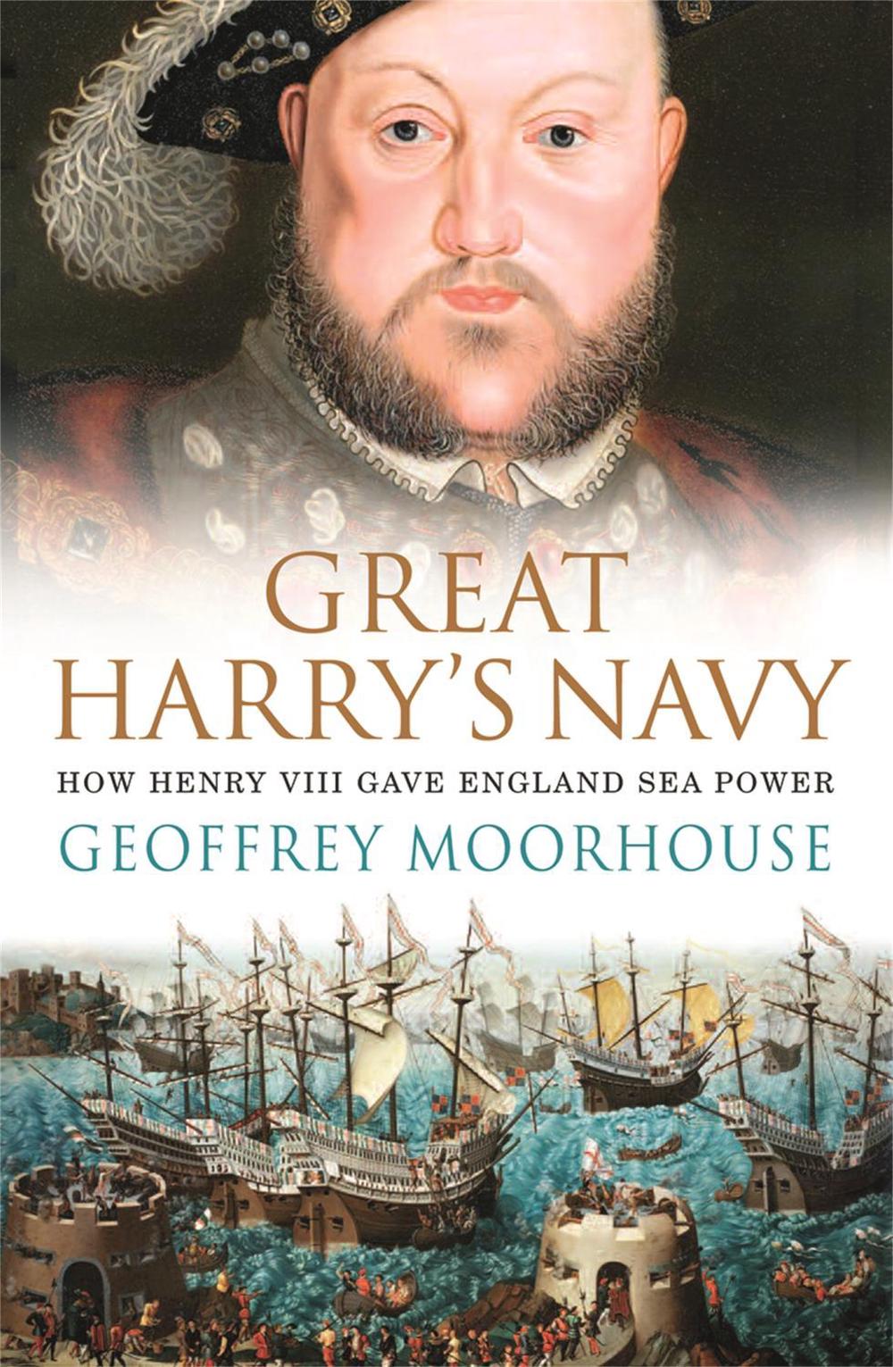Great Harry's Navy by Geoffrey Moorhouse - ISBN: 9780753820995