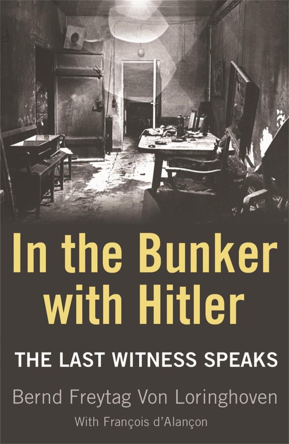In the Bunker with Hitler by Bernd Freytag von Loringhoven - ISBN: 9780753821541