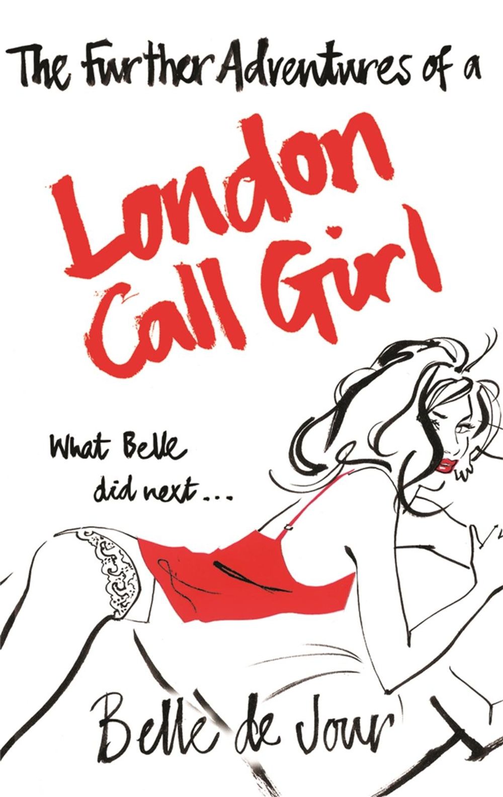 The Further Adventures of a London Call Girl by Belle de Jour - ISBN: 9780753821602
