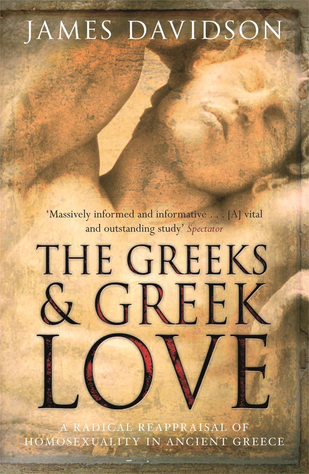 The Greeks And Greek Love by James Davidson - ISBN: 9780753822265