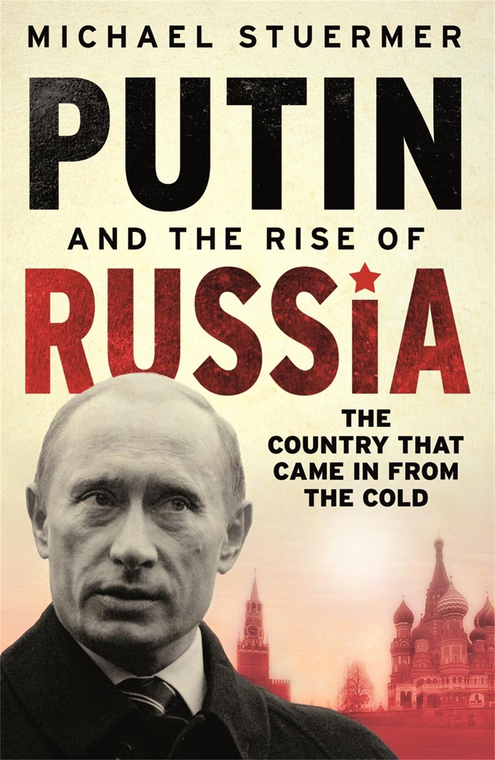 Putin And The Rise Of Russia by Michael Stuermer - ISBN: 9780753823378