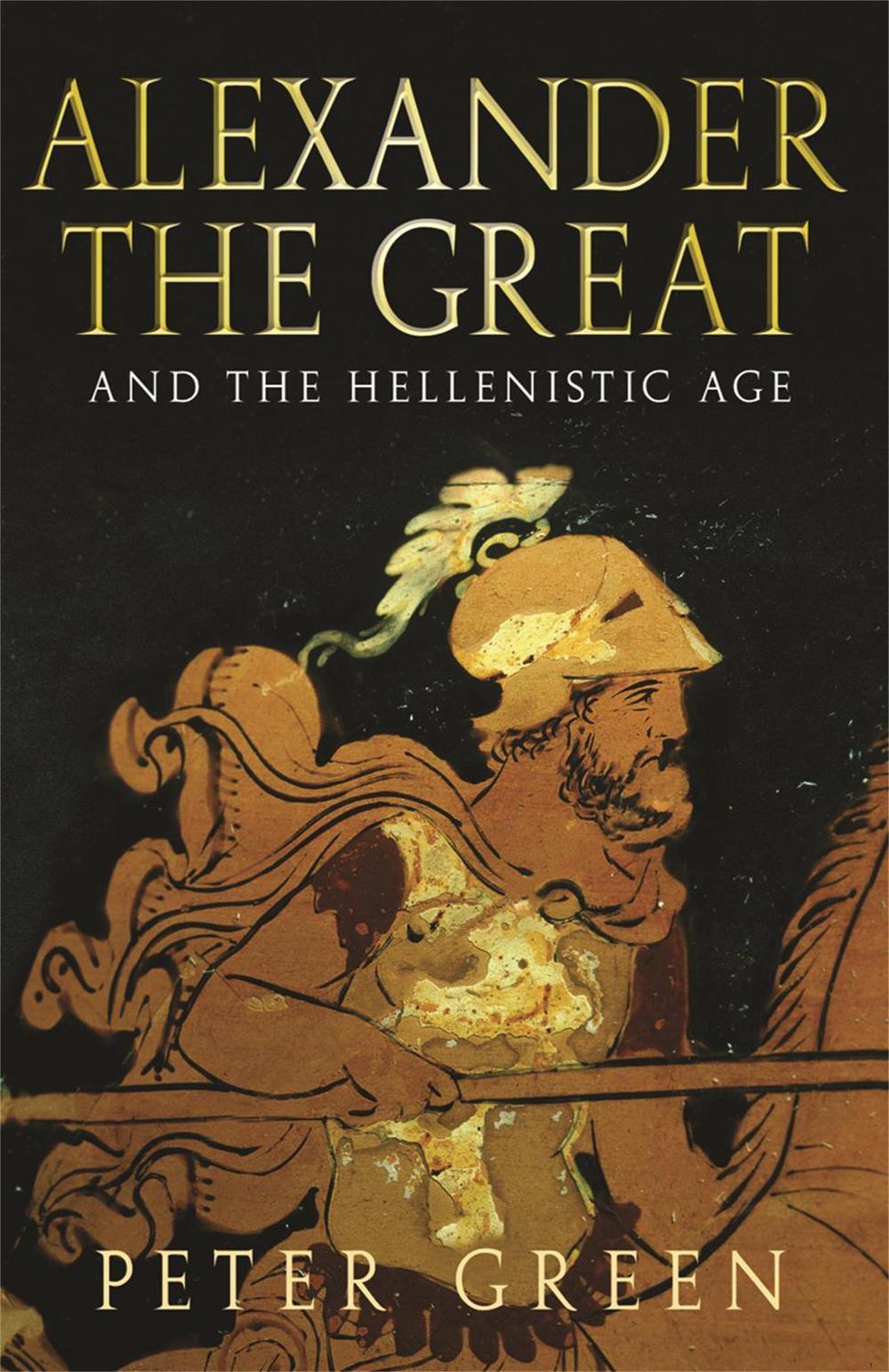 Alexander The Great And The Hellenistic Age by Prof Peter Green - ISBN: 9780753824139