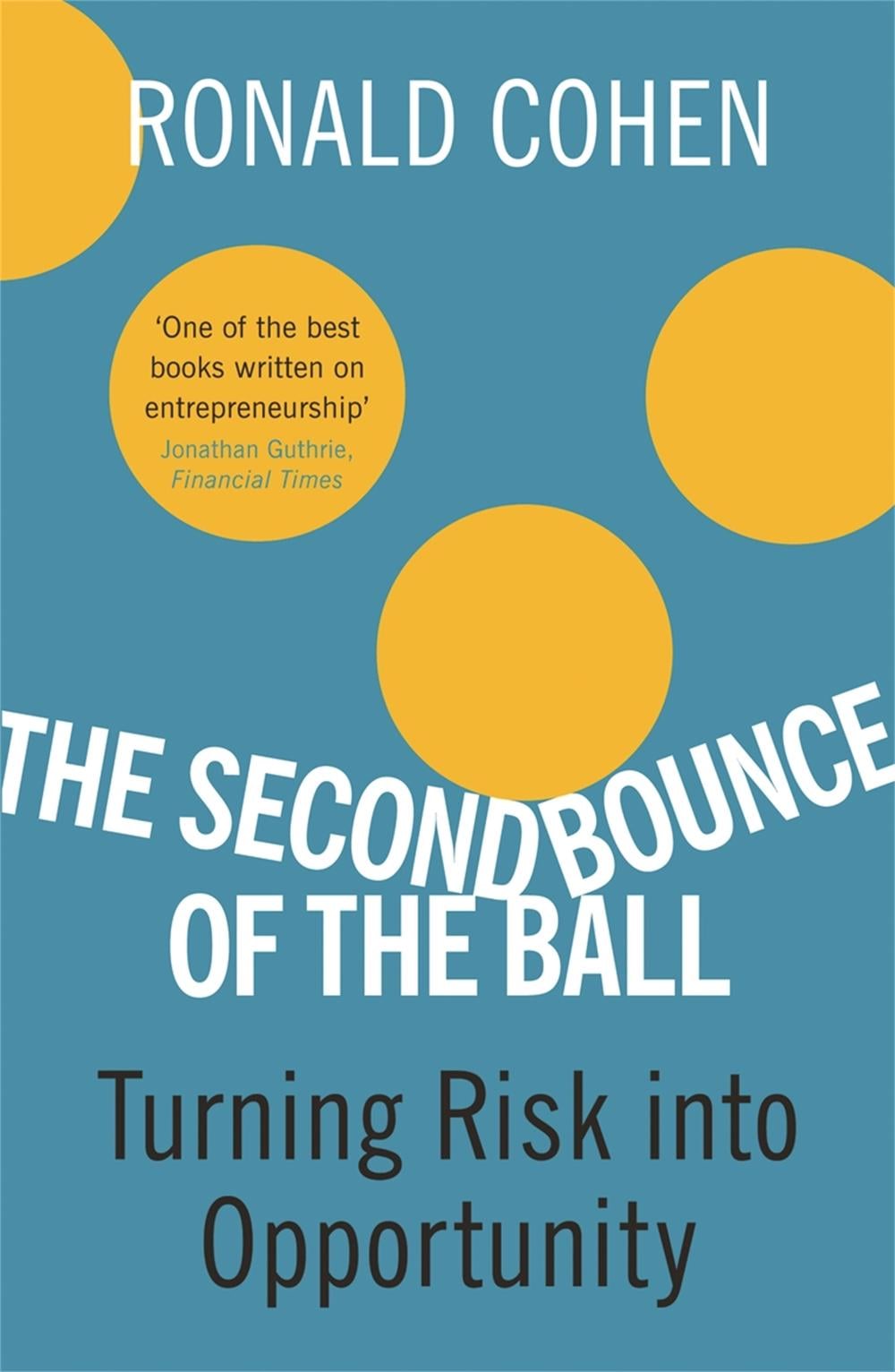 The Second Bounce Of The Ball by Sir Sir Ronald Cohen - ISBN: 9780753824368