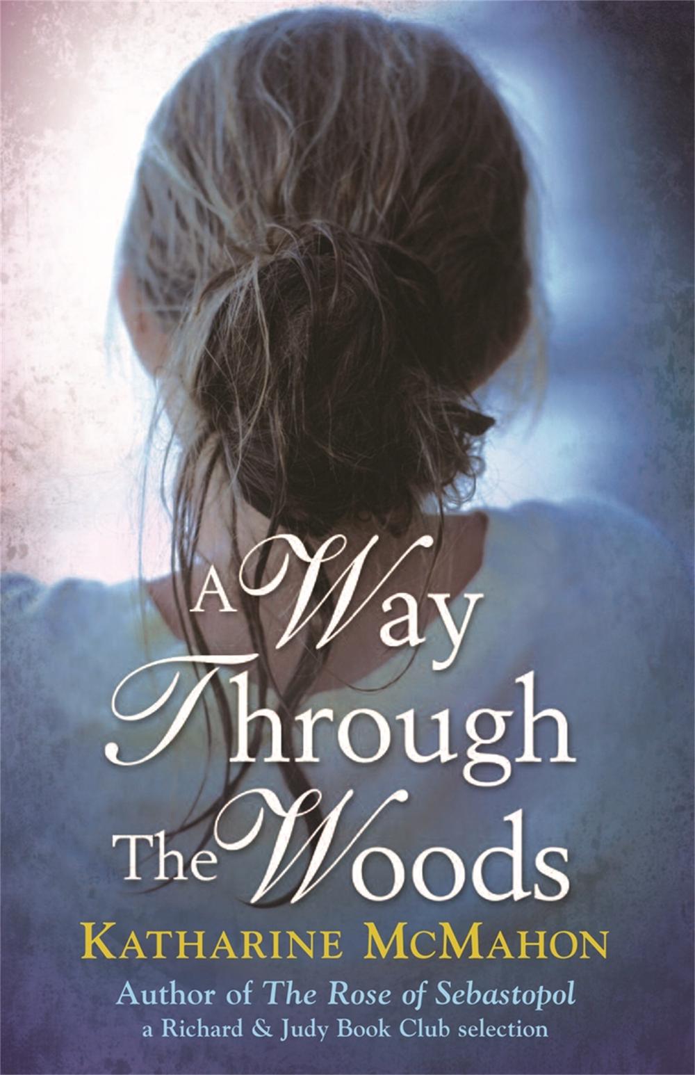 A Way Through The Woods by Katharine McMahon - ISBN: 9780753825464