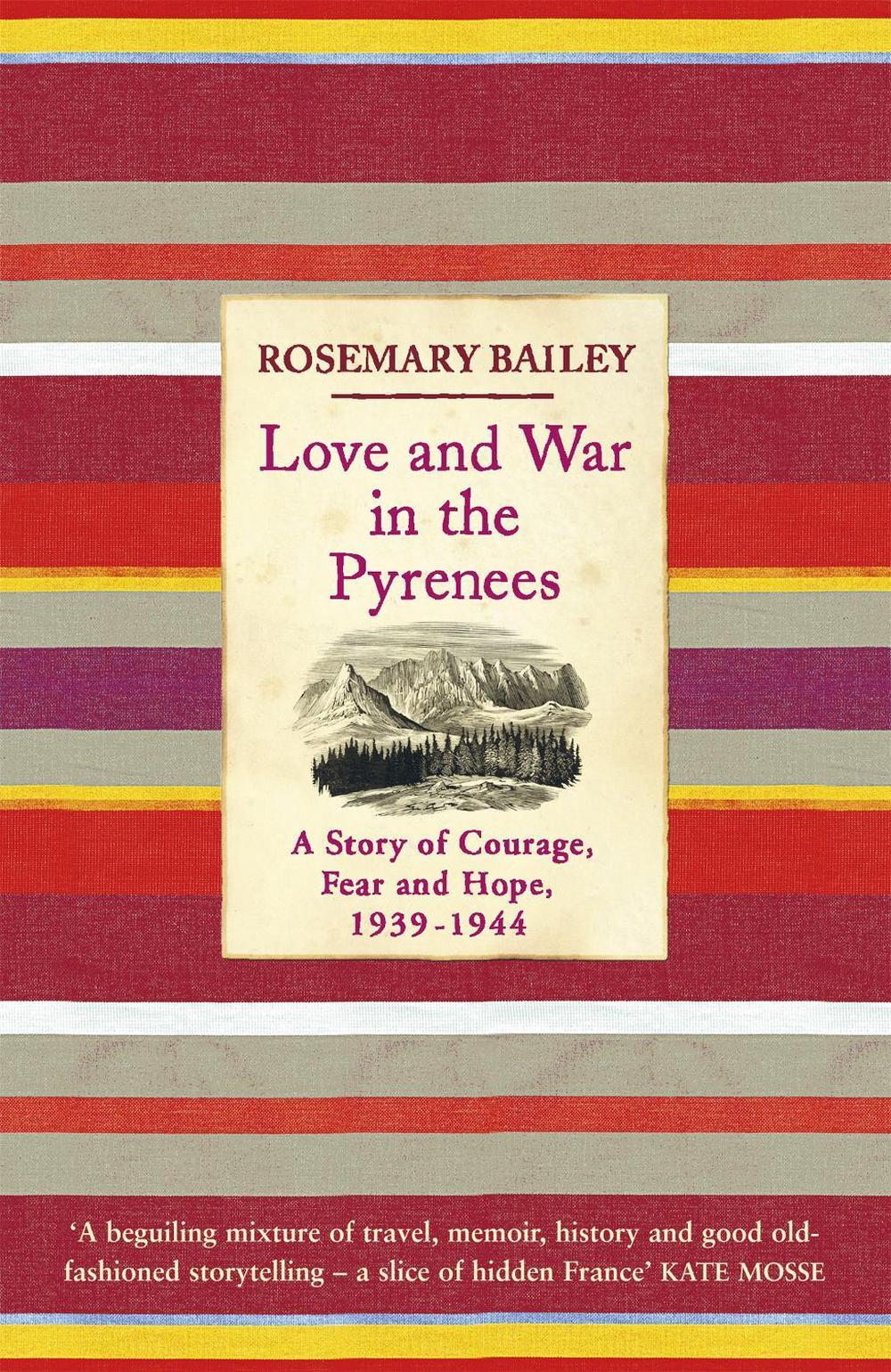 Love And War In The Pyrenees by Rosemary Bailey - ISBN: 9780753825914