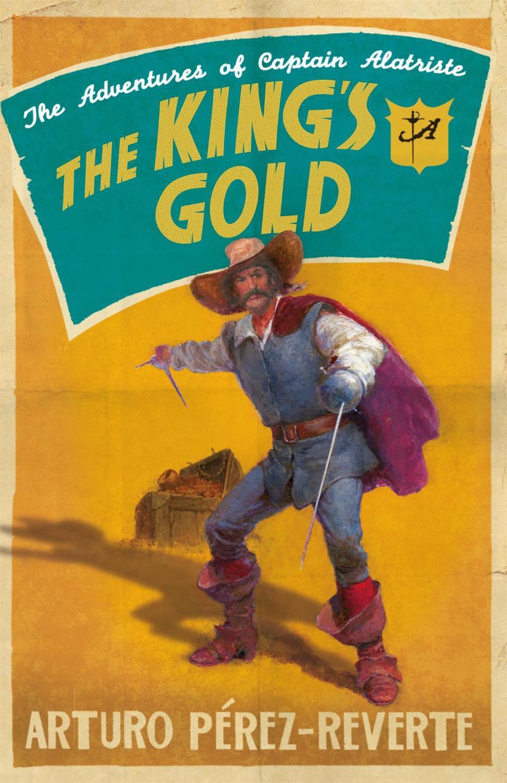 The King's Gold by Arturo Perez-Reverte - ISBN: 9780753826218