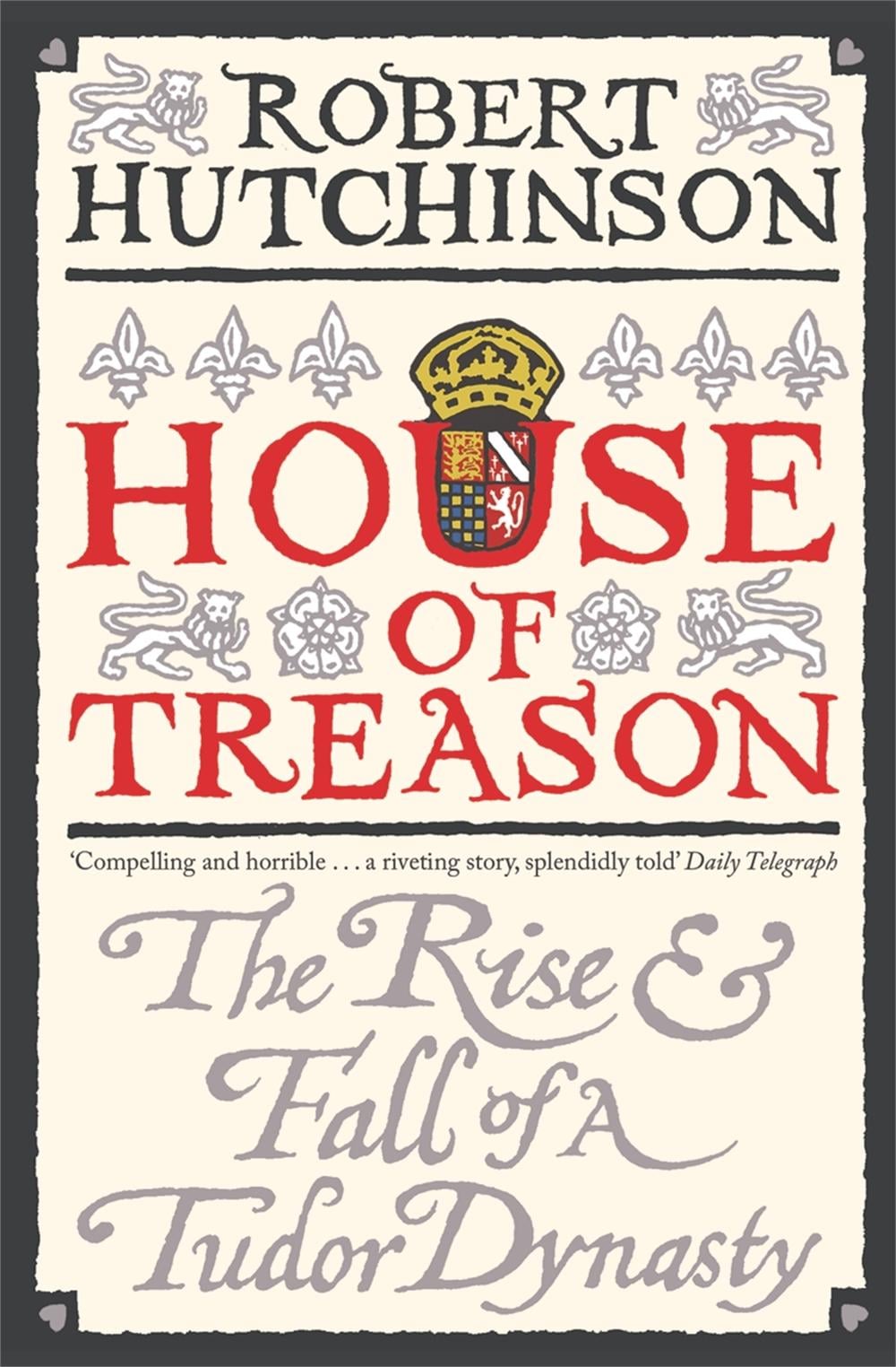 House of Treason by Robert Hutchinson - ISBN: 9780753826904