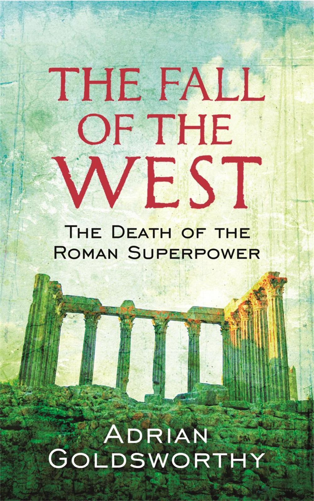 The Fall of the West by Adrian Goldsworthy - ISBN: 9780753826928