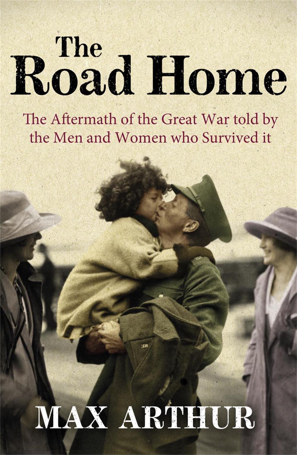 The Road Home by Max Arthur - ISBN: 9780753827208