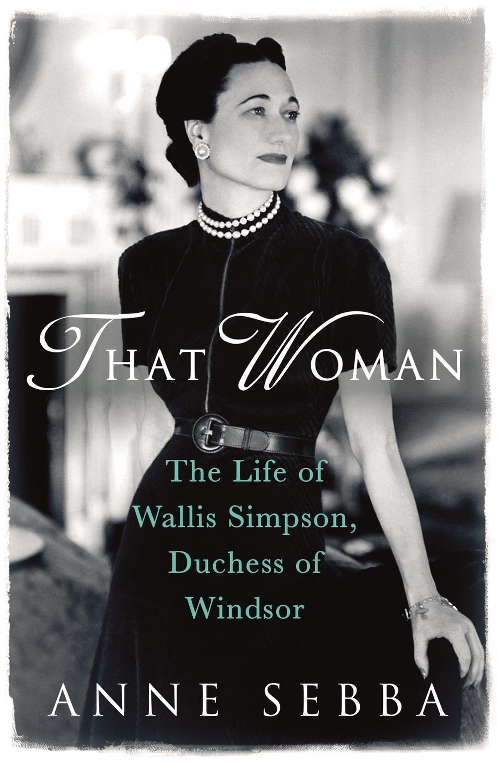 That Woman by Anne Sebba - ISBN: 9780753827390