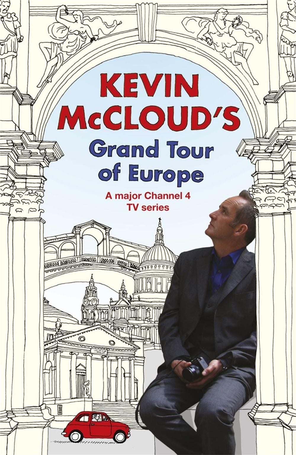 Kevin McCloud's Grand Tour of Europe by Kevin McCloud - ISBN: 9780753827888