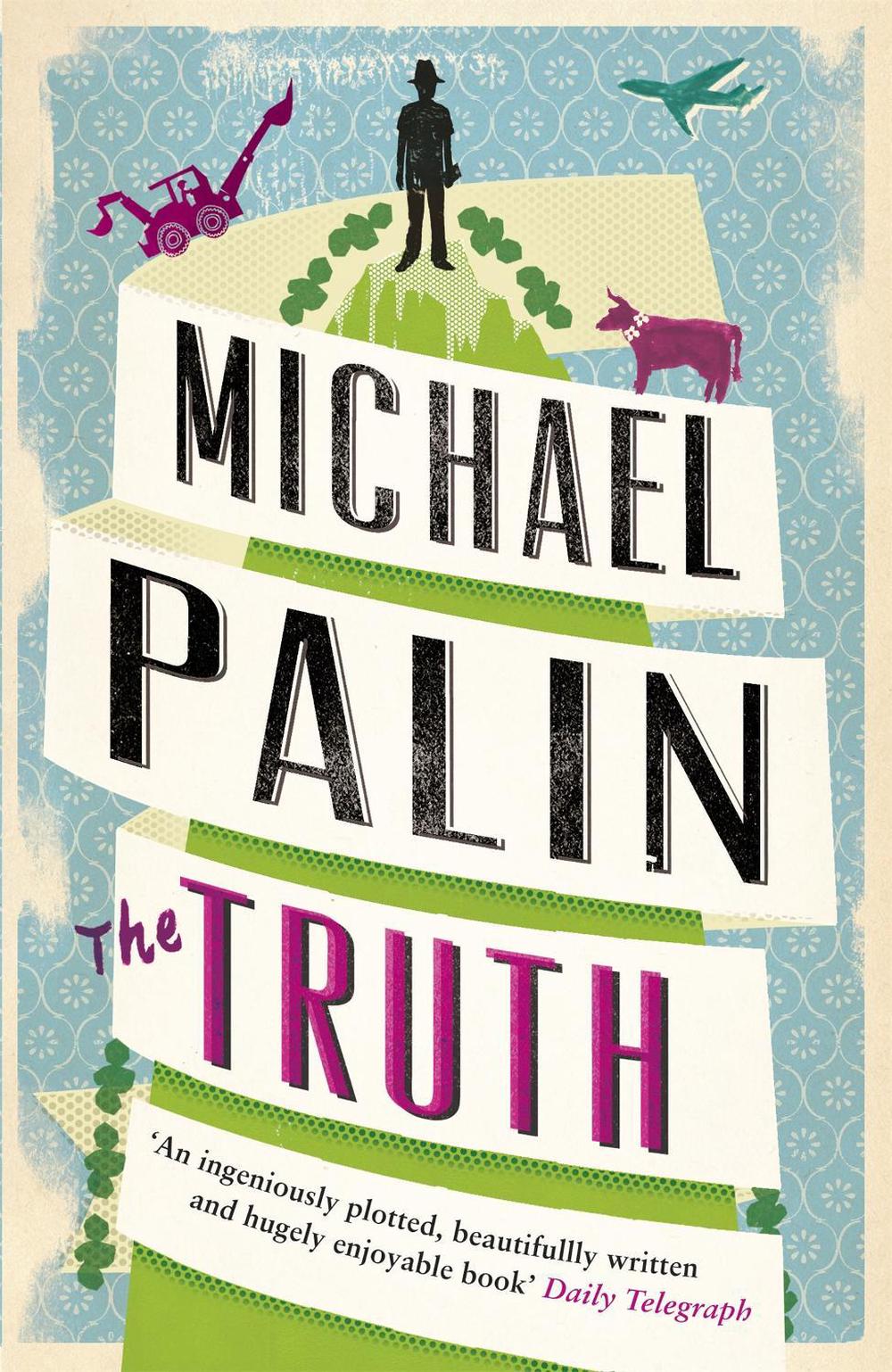 The Truth by Michael Palin - ISBN: 9780753828120