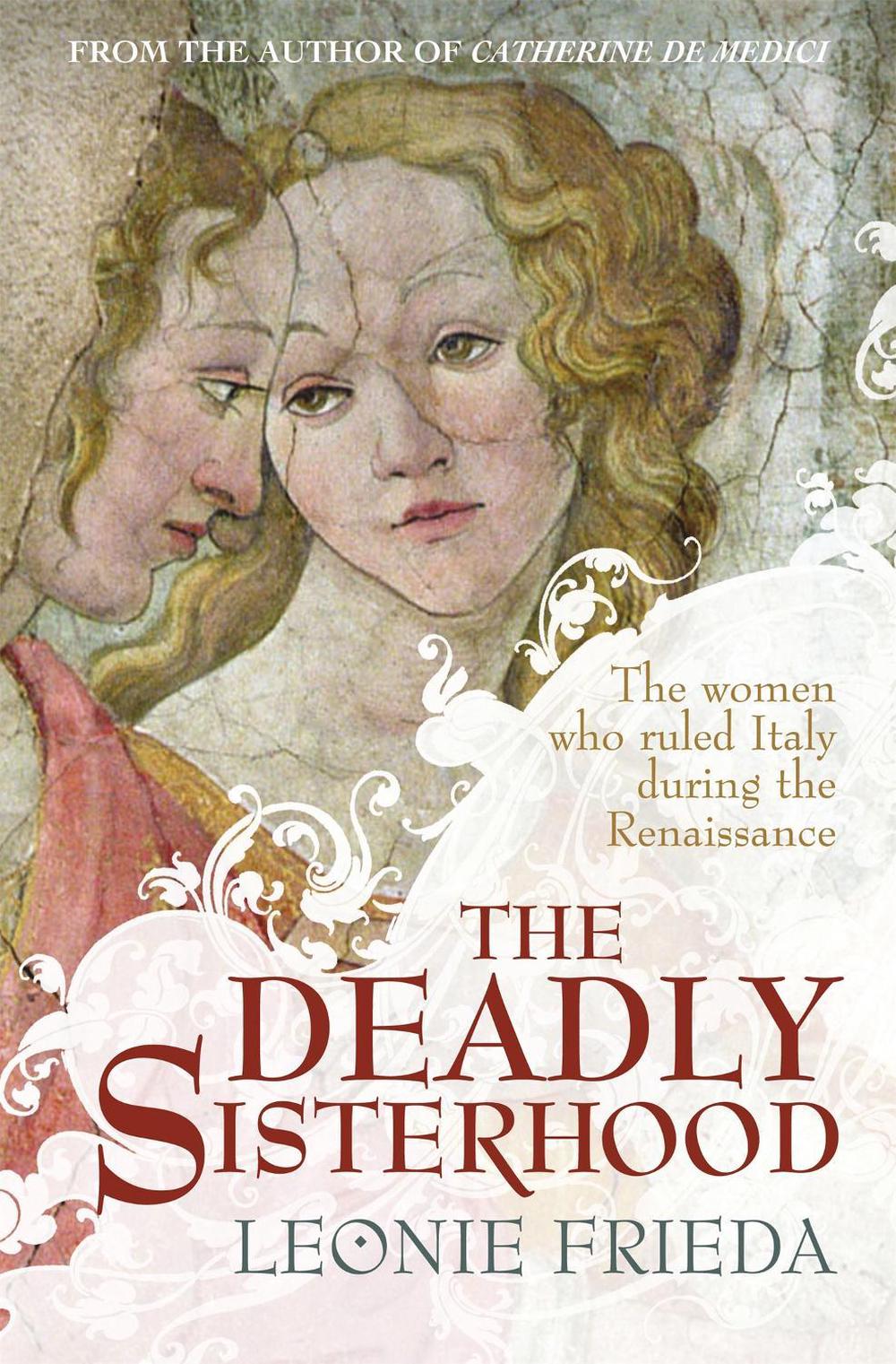 The Deadly Sisterhood by Leonie Frieda - ISBN: 9780753828441
