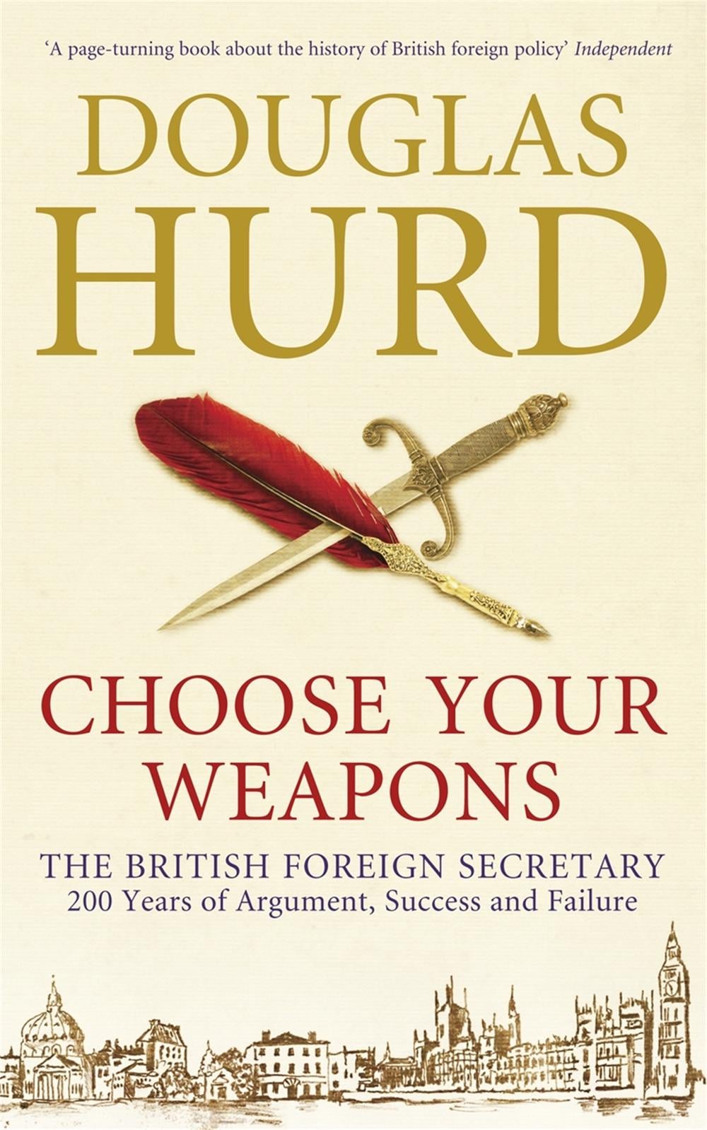 Choose Your Weapons by Douglas Hurd - ISBN: 9780753828526