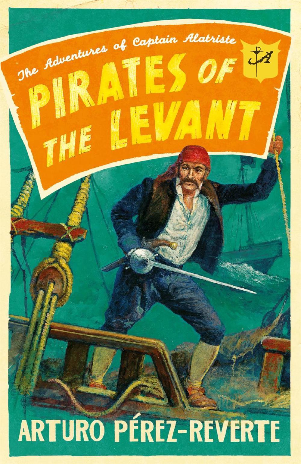 Pirates of the Levant by Arturo Perez-Reverte - ISBN: 9780753828625