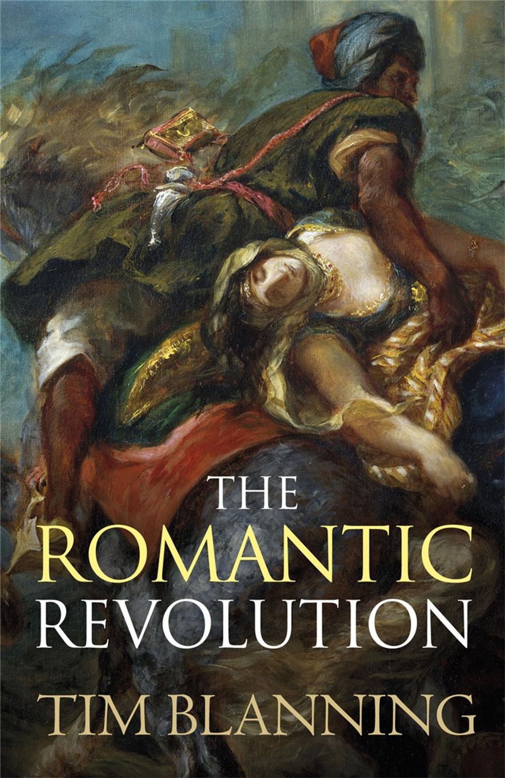 The Romantic Revolution by Prof. Tim Blanning - ISBN: 9780753828656