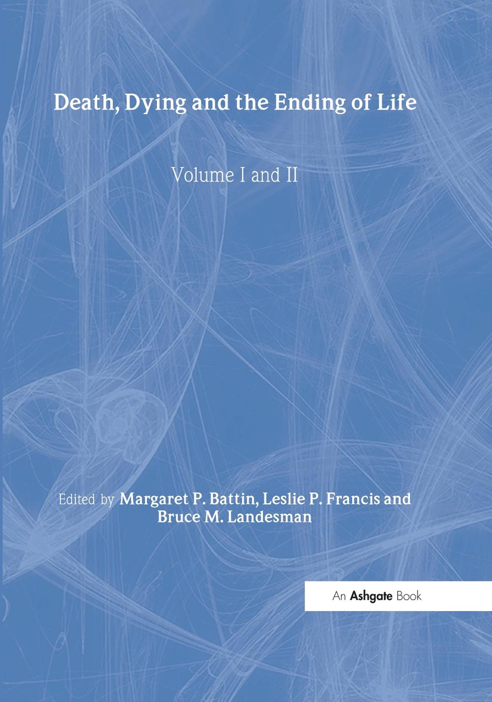 Death, Dying and the Ending of Life, Volumes I and II, 9780754621744