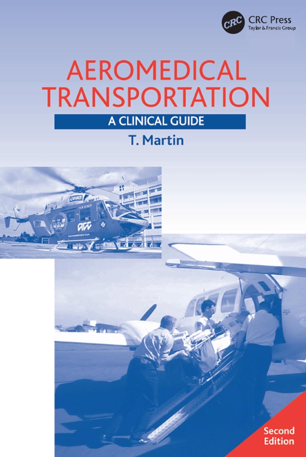 Aeromedical Transportation, 2nd Edition by T. Martin - ISBN: 9780754641483