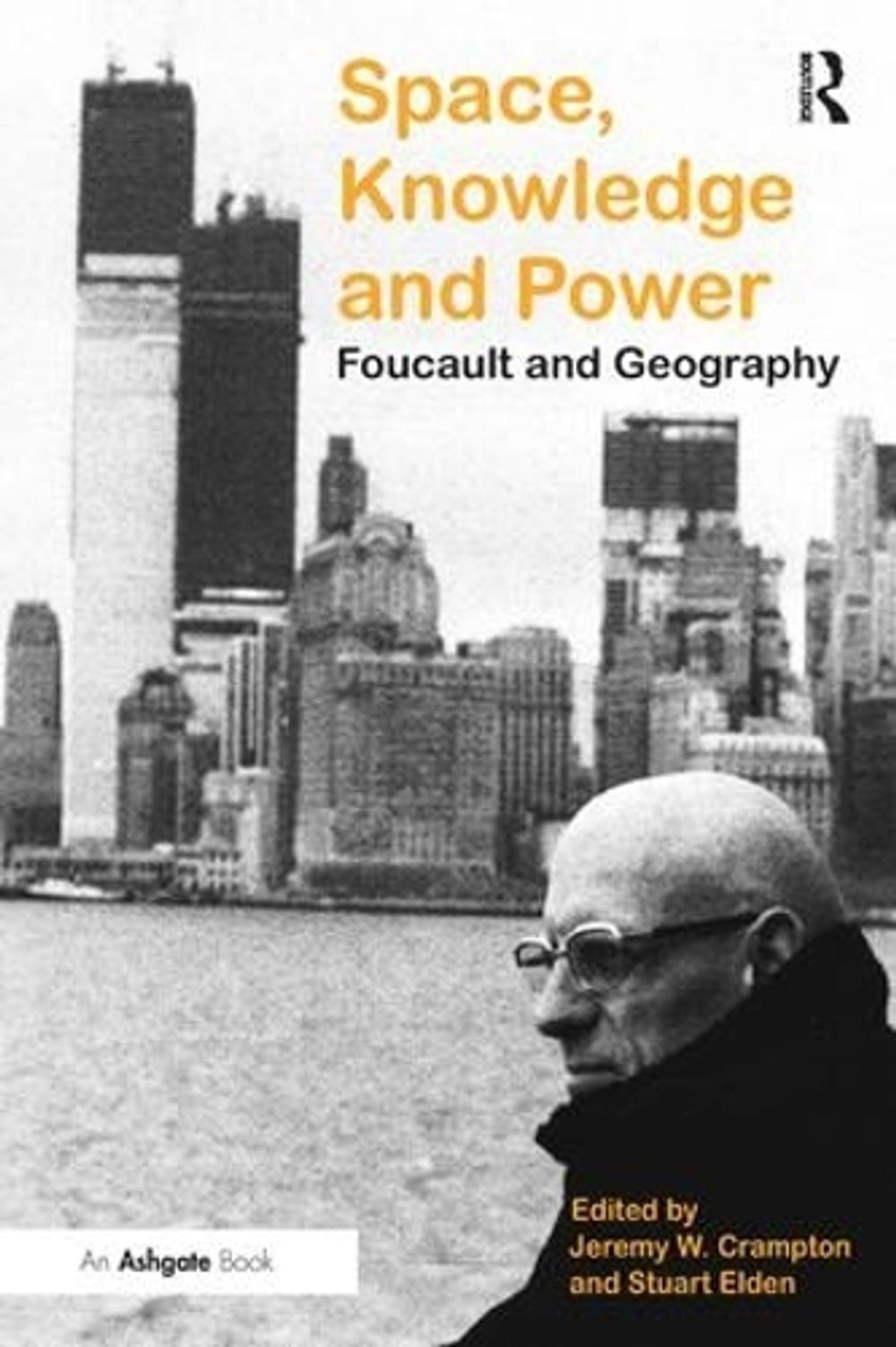 Space, Knowledge and Power by Jeremy W. Crampton - ISBN: 9780754646556